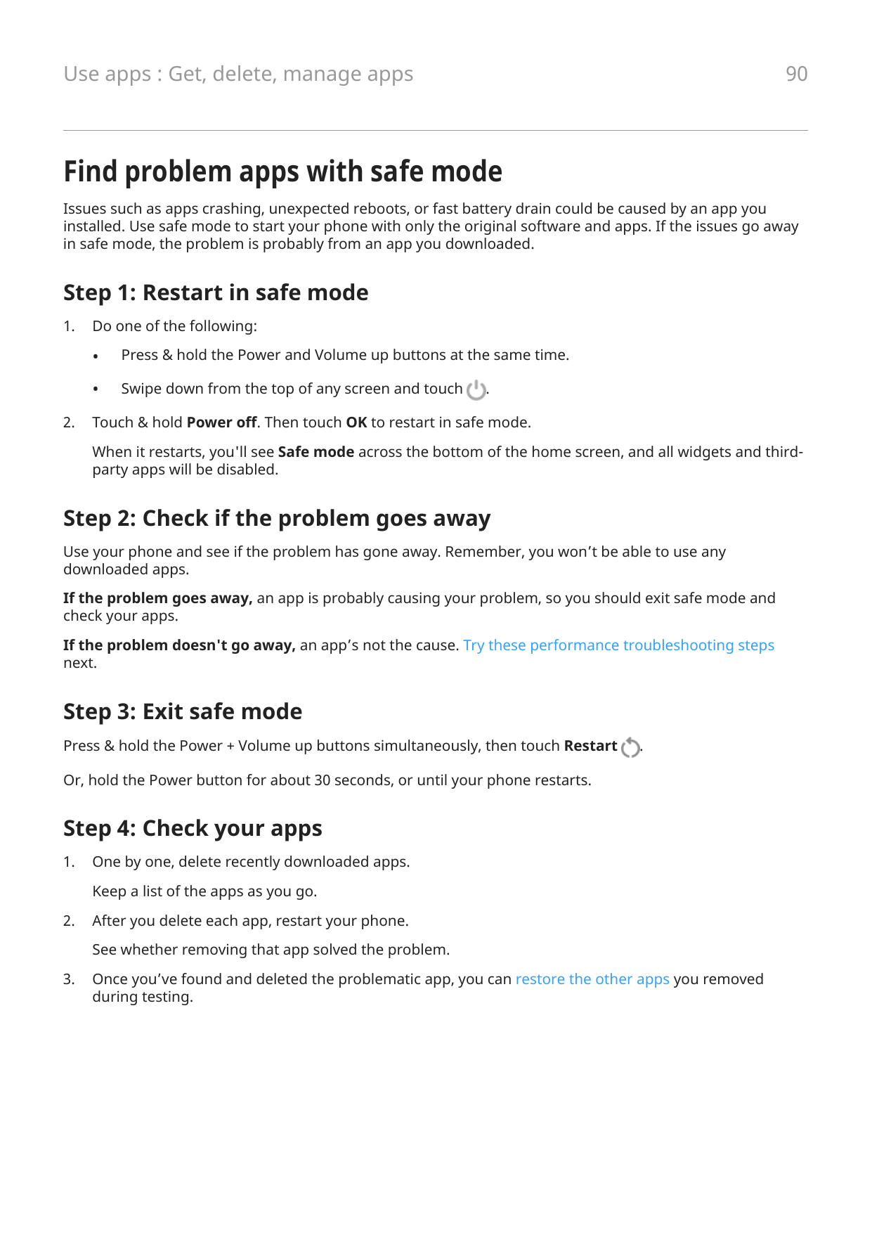 90Use apps : Get, delete, manage appsFind problem apps with safe modeIssues such as apps crashing, unexpected reboots, or fast b