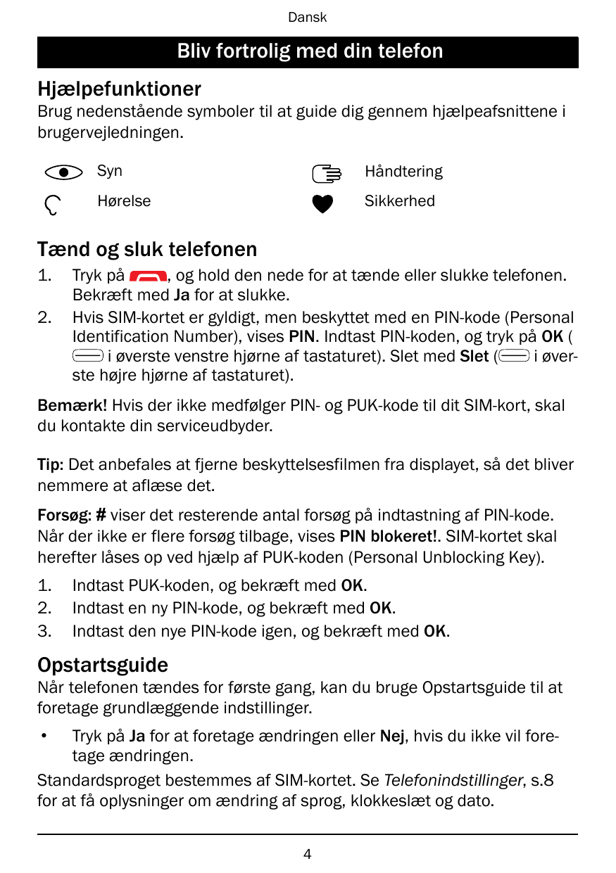 DanskBliv fortrolig med din telefonHjælpefunktionerBrug nedenstående symboler til at guide dig gennem hjælpeafsnittene ibrugerve