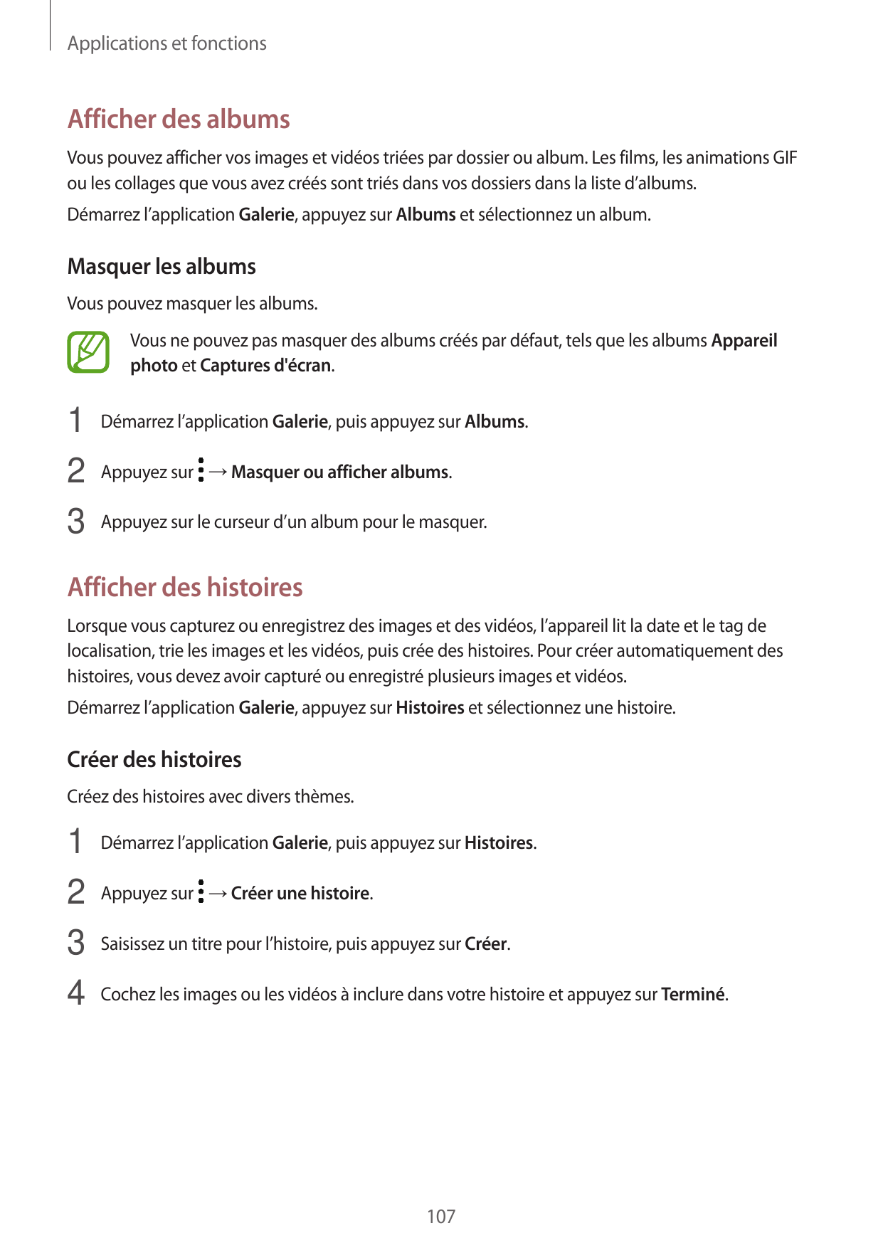 Applications et fonctionsAfficher des albumsVous pouvez afficher vos images et vidéos triées par dossier ou album. Les films, le