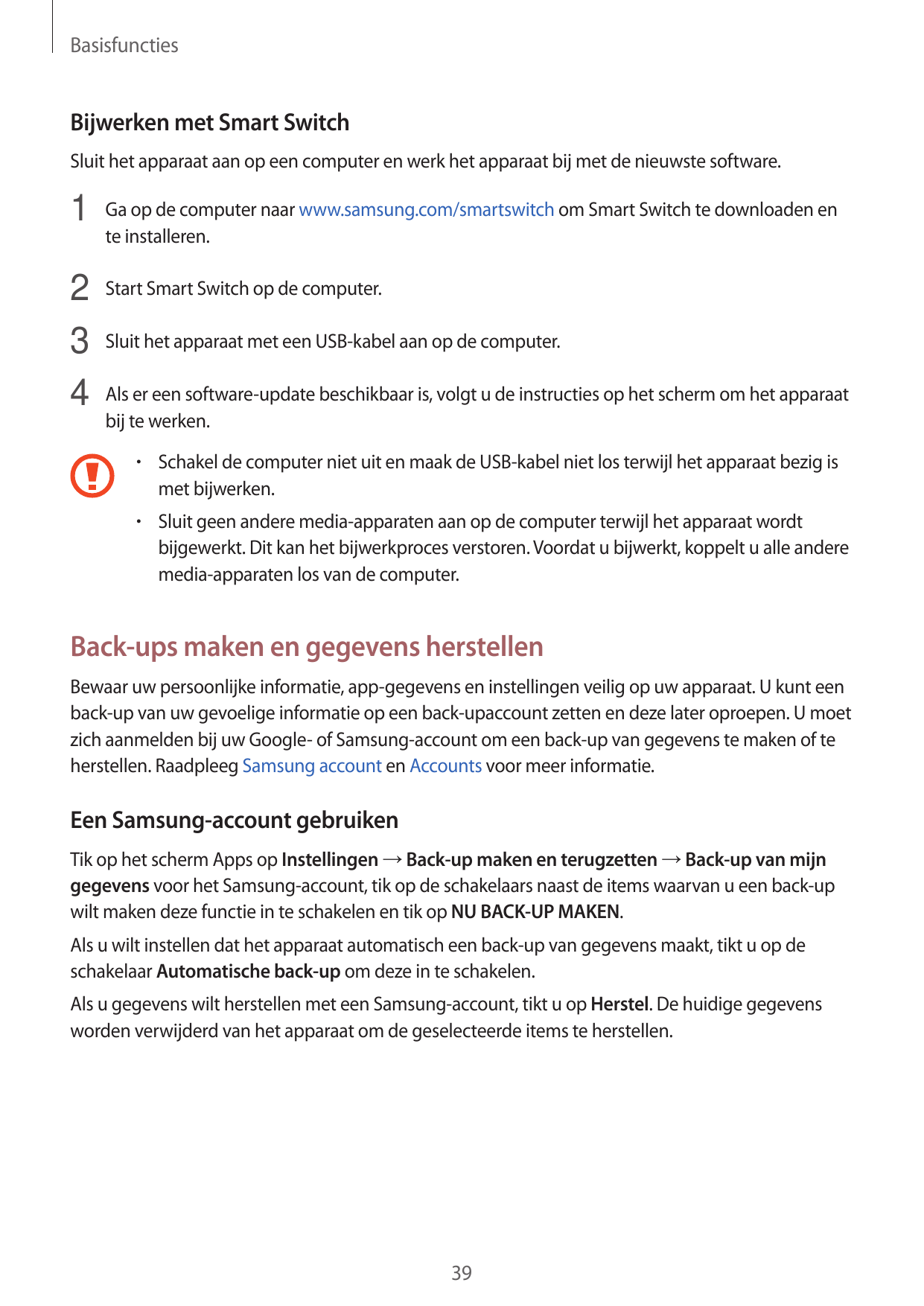 BasisfunctiesBijwerken met Smart SwitchSluit het apparaat aan op een computer en werk het apparaat bij met de nieuwste software.