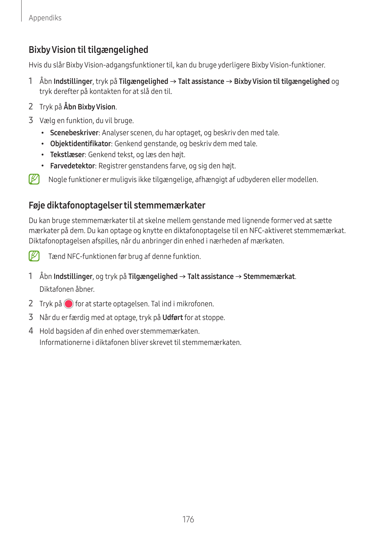 AppendiksBixby Vision til tilgængelighedHvis du slår Bixby Vision-adgangsfunktioner til, kan du bruge yderligere Bixby Vision-fu