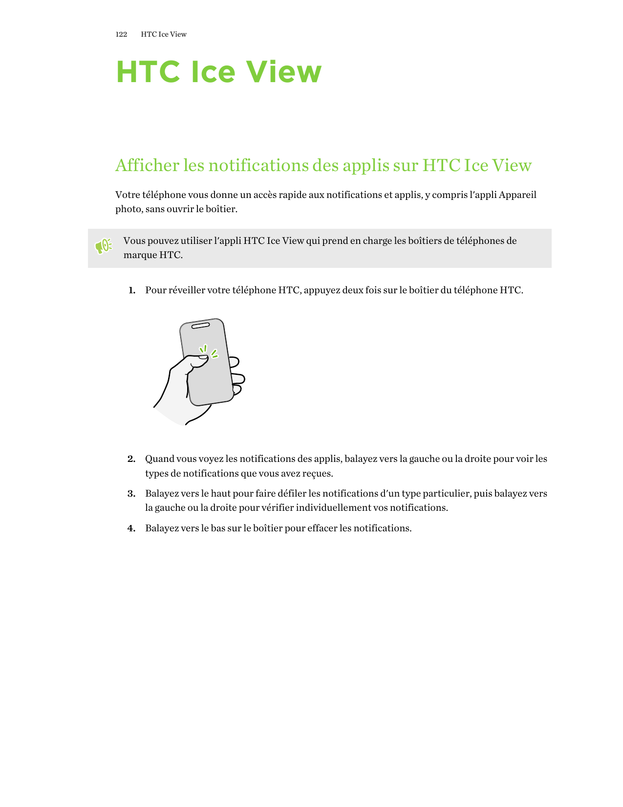 122HTC Ice ViewHTC Ice ViewAfficher les notifications des applis sur HTC Ice ViewVotre téléphone vous donne un accès rapide aux 
