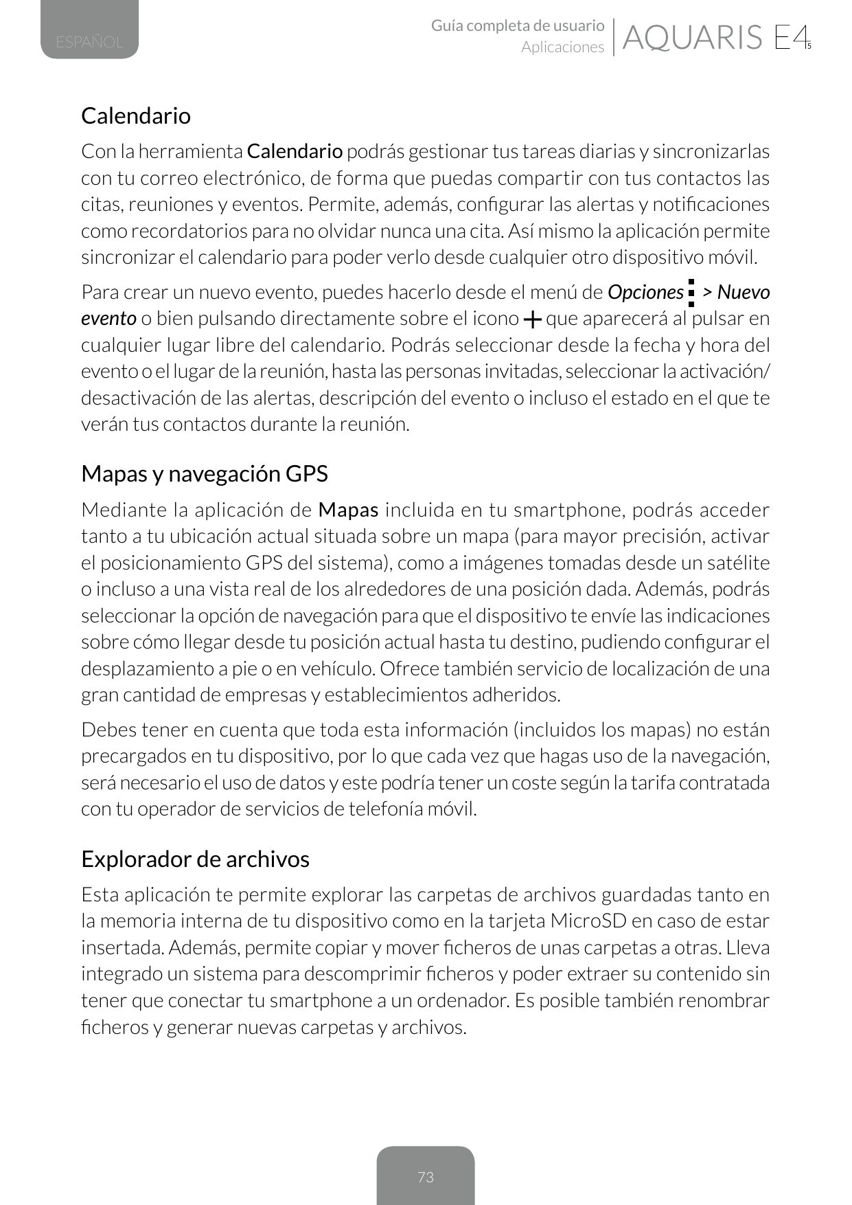 ESPAÑOLGuía completa de usuarioAplicacionesCalendarioCon la herramienta Calendario podrás gestionar tus tareas diarias y sincron