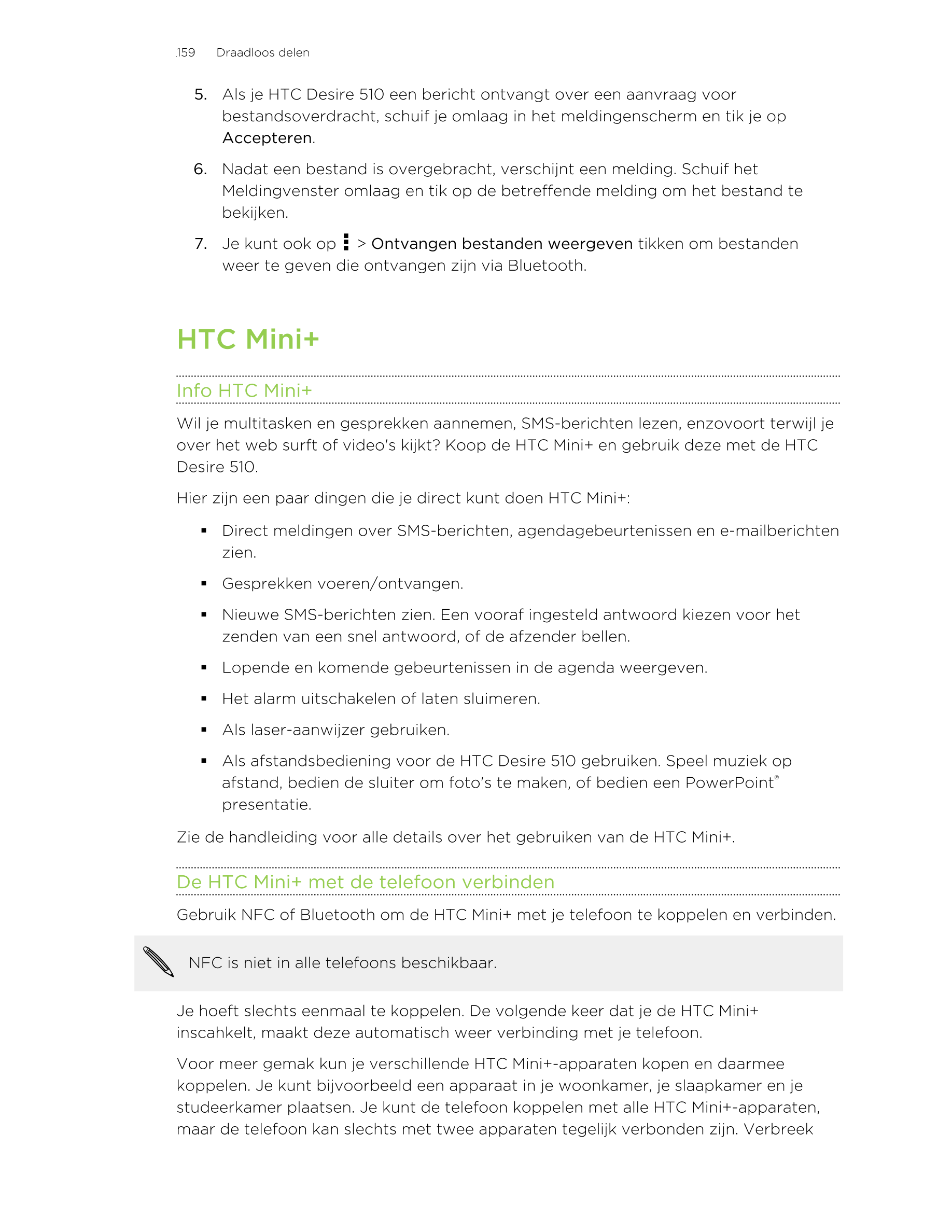 159      Draadloos delen
5. Als je HTC Desire 510 een bericht ontvangt over een aanvraag voor
bestandsoverdracht, schuif je omla