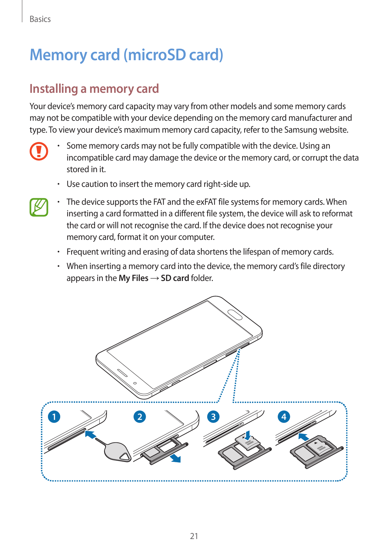 BasicsMemory card (microSD card)Installing a memory cardYour device’s memory card capacity may vary from other models and some m