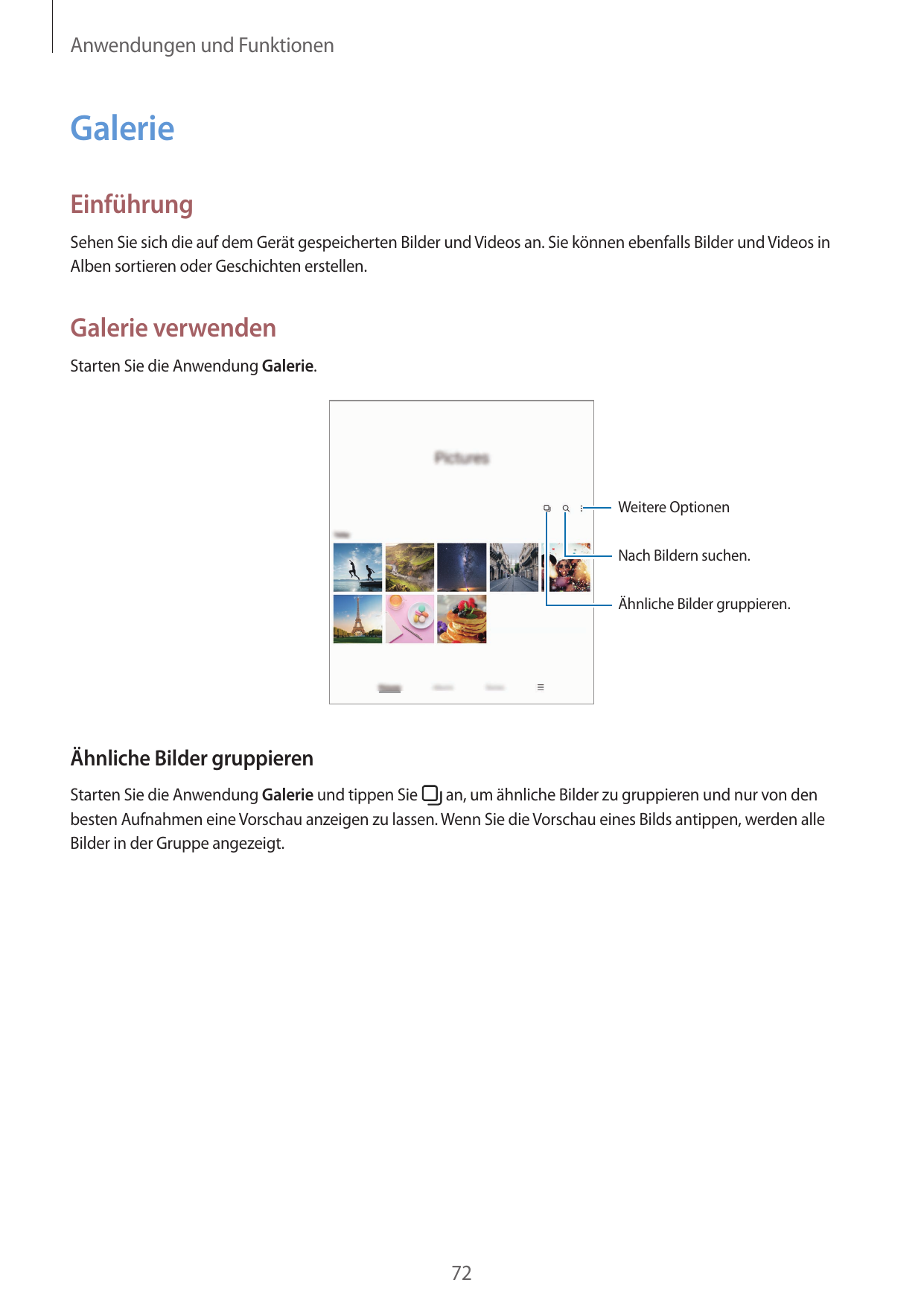 Anwendungen und FunktionenGalerieEinführungSehen Sie sich die auf dem Gerät gespeicherten Bilder und Videos an. Sie können ebenf
