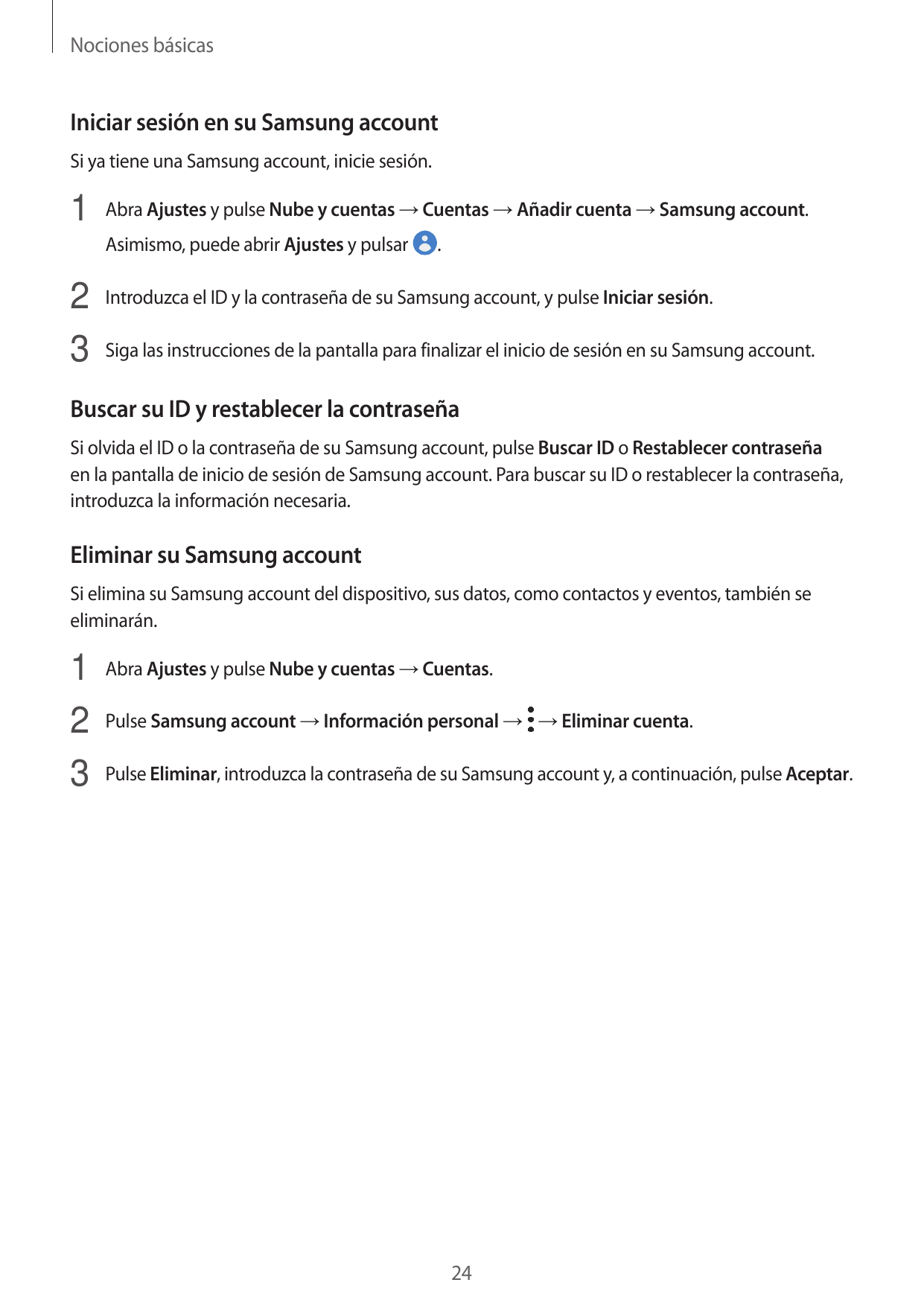 Nociones básicasIniciar sesión en su Samsung accountSi ya tiene una Samsung account, inicie sesión.1 Abra Ajustes y pulse Nube y