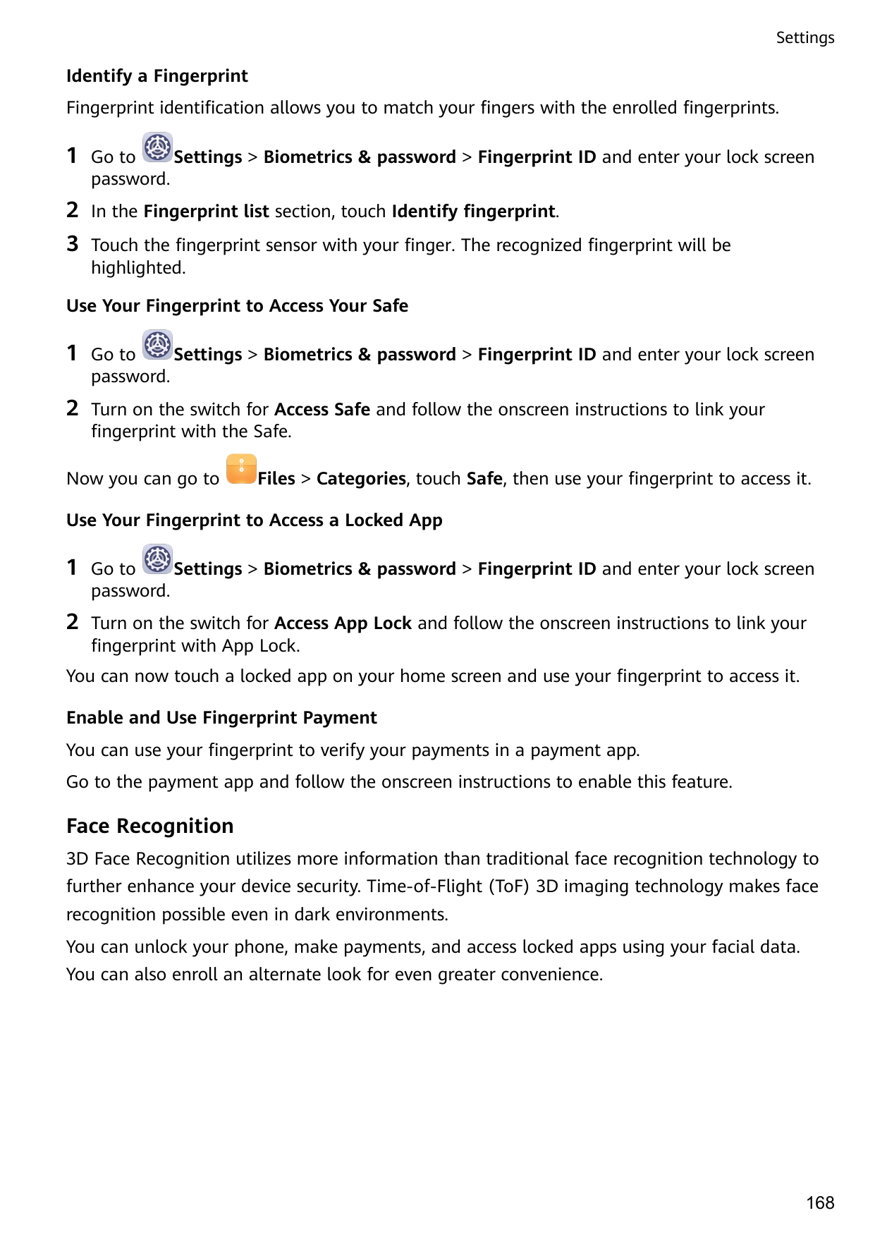 SettingsIdentify a FingerprintFingerprint identification allows you to match your fingers with the enrolled fingerprints.1Go toS