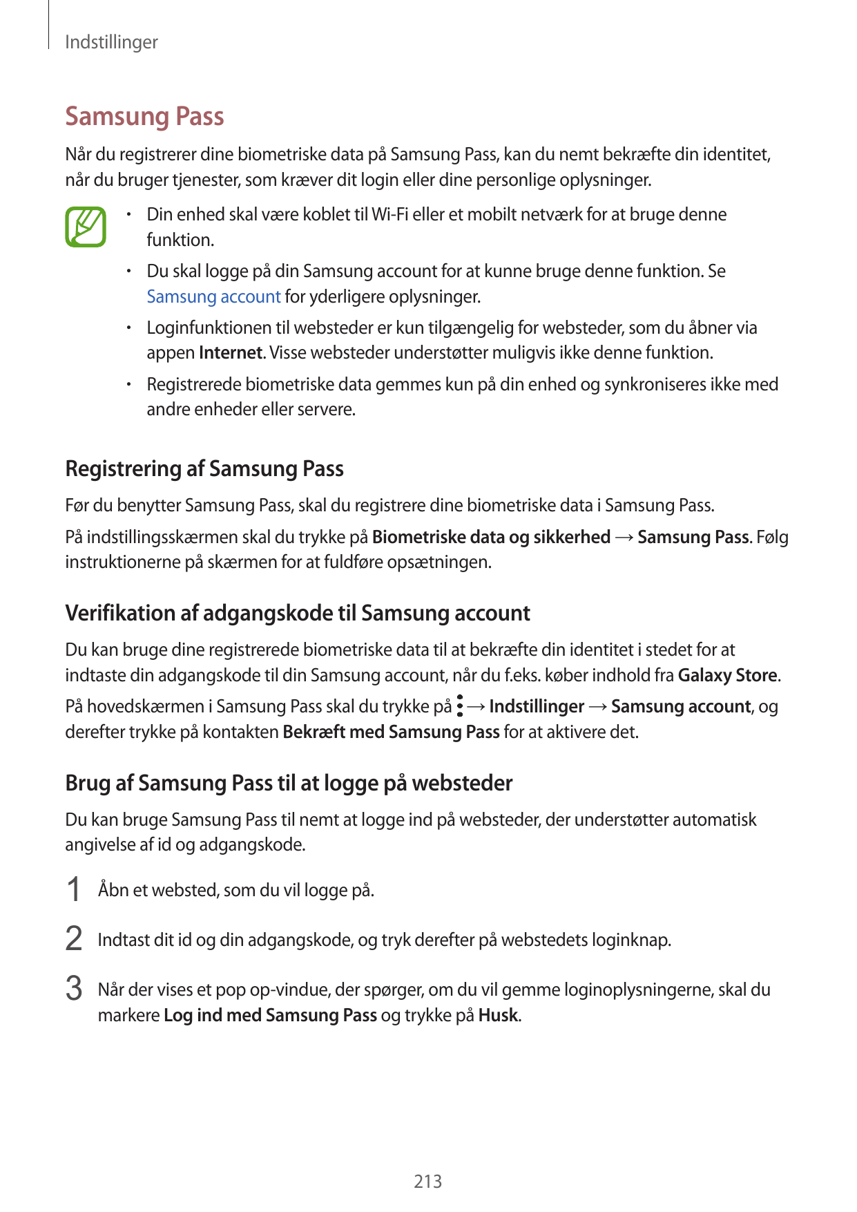 IndstillingerSamsung PassNår du registrerer dine biometriske data på Samsung Pass, kan du nemt bekræfte din identitet,når du bru