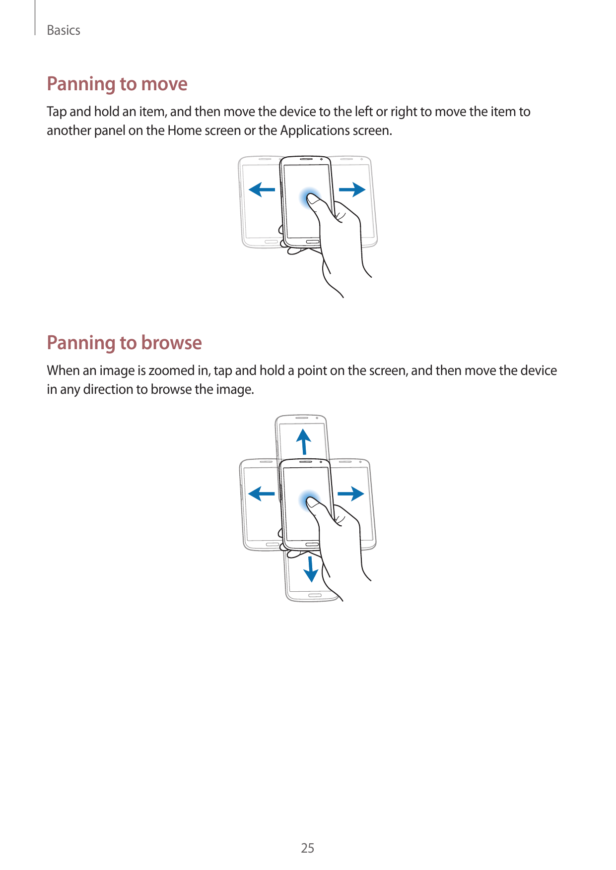 BasicsPanning to moveTap and hold an item, and then move the device to the left or right to move the item toanother panel on the