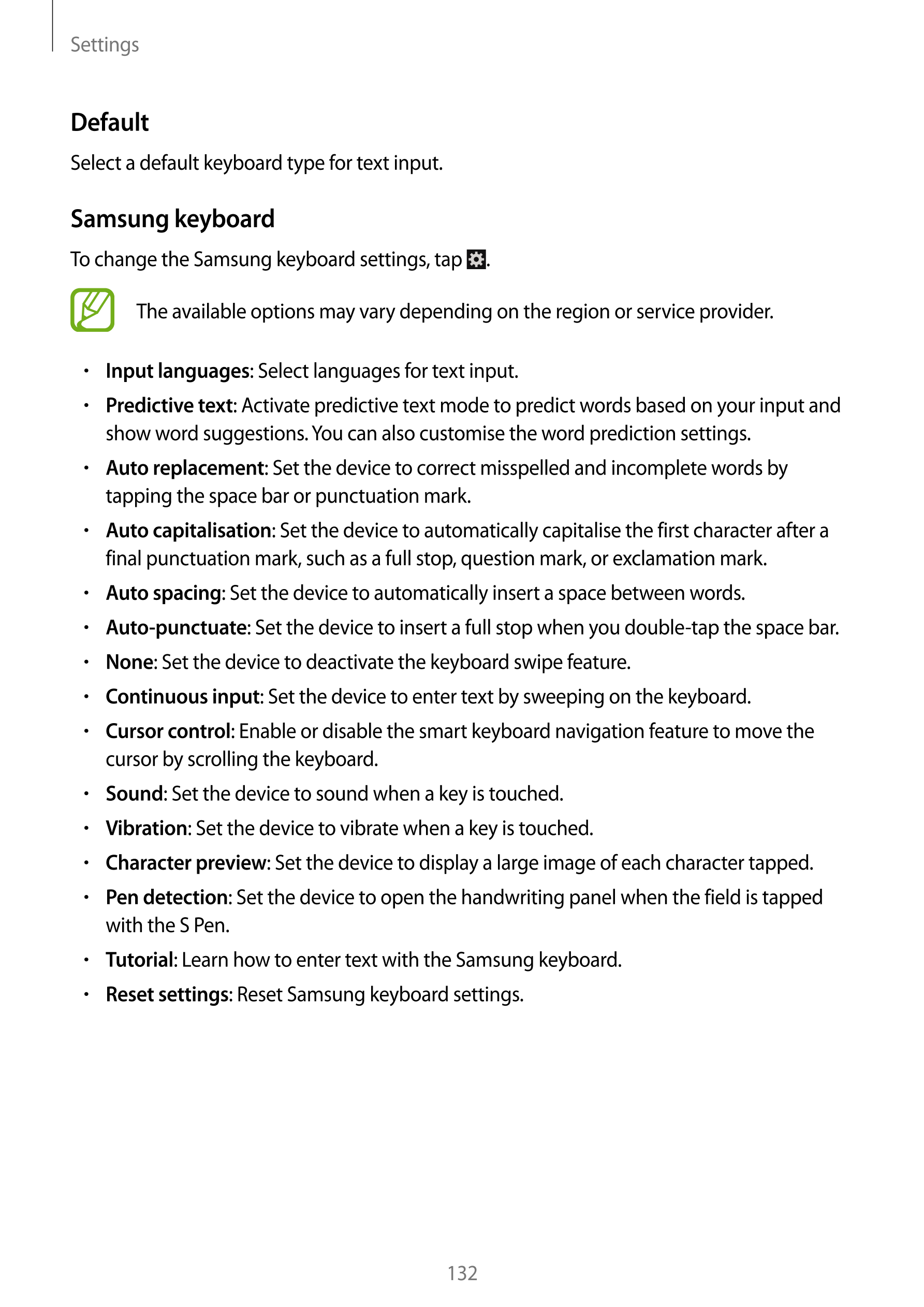 Settings
Default
Select a default keyboard type for text input.
Samsung keyboard
To change the Samsung keyboard settings, tap  .
