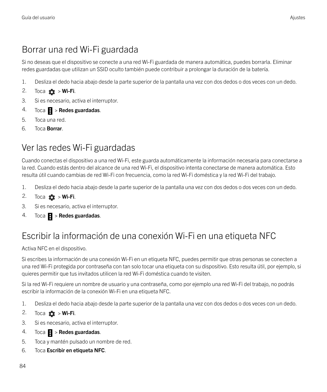 Guía del usuarioAjustesBorrar una red Wi-Fi guardadaSi no deseas que el dispositivo se conecte a una red Wi-Fi guardada de maner