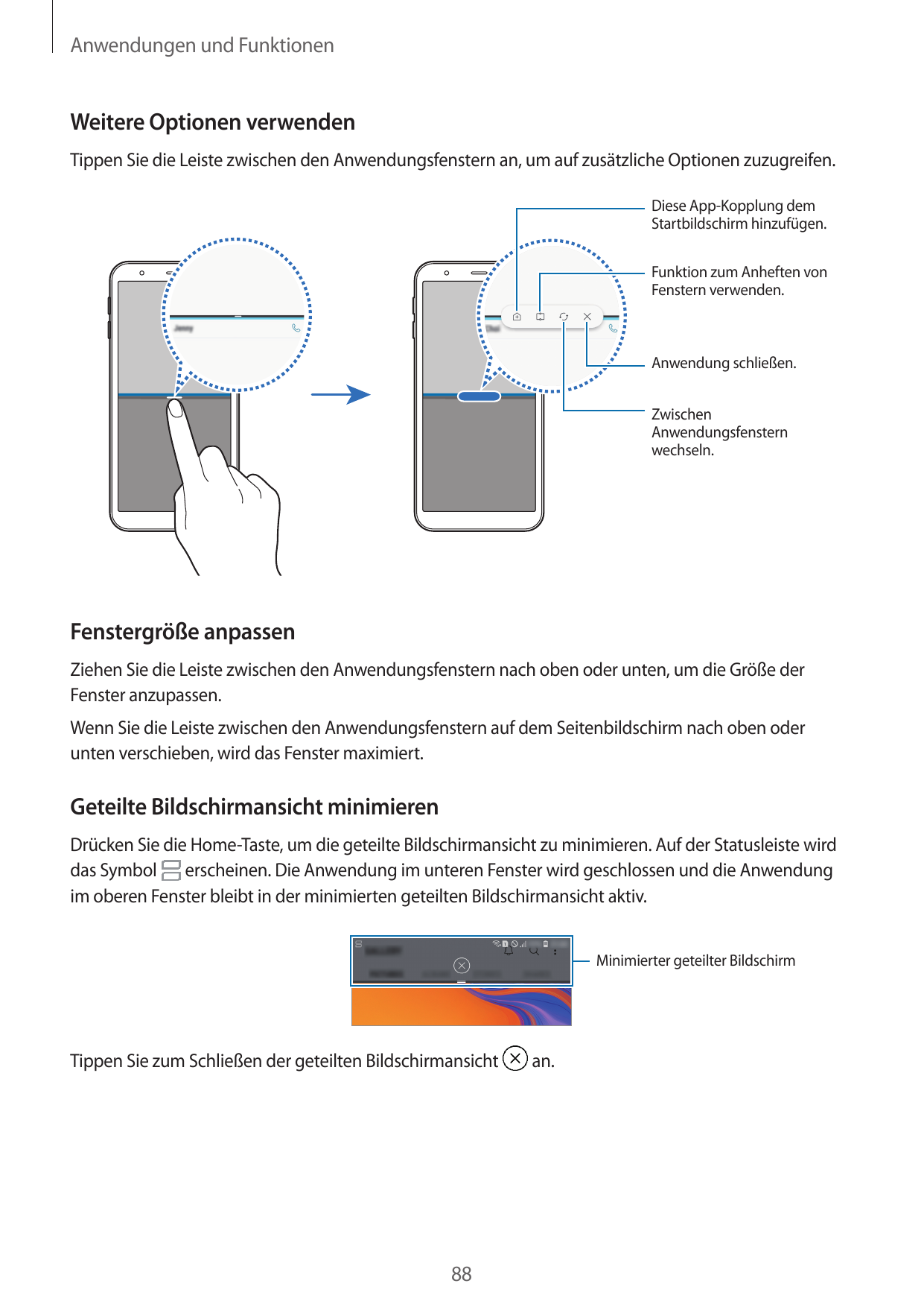 Anwendungen und FunktionenWeitere Optionen verwendenTippen Sie die Leiste zwischen den Anwendungsfenstern an, um auf zusätzliche