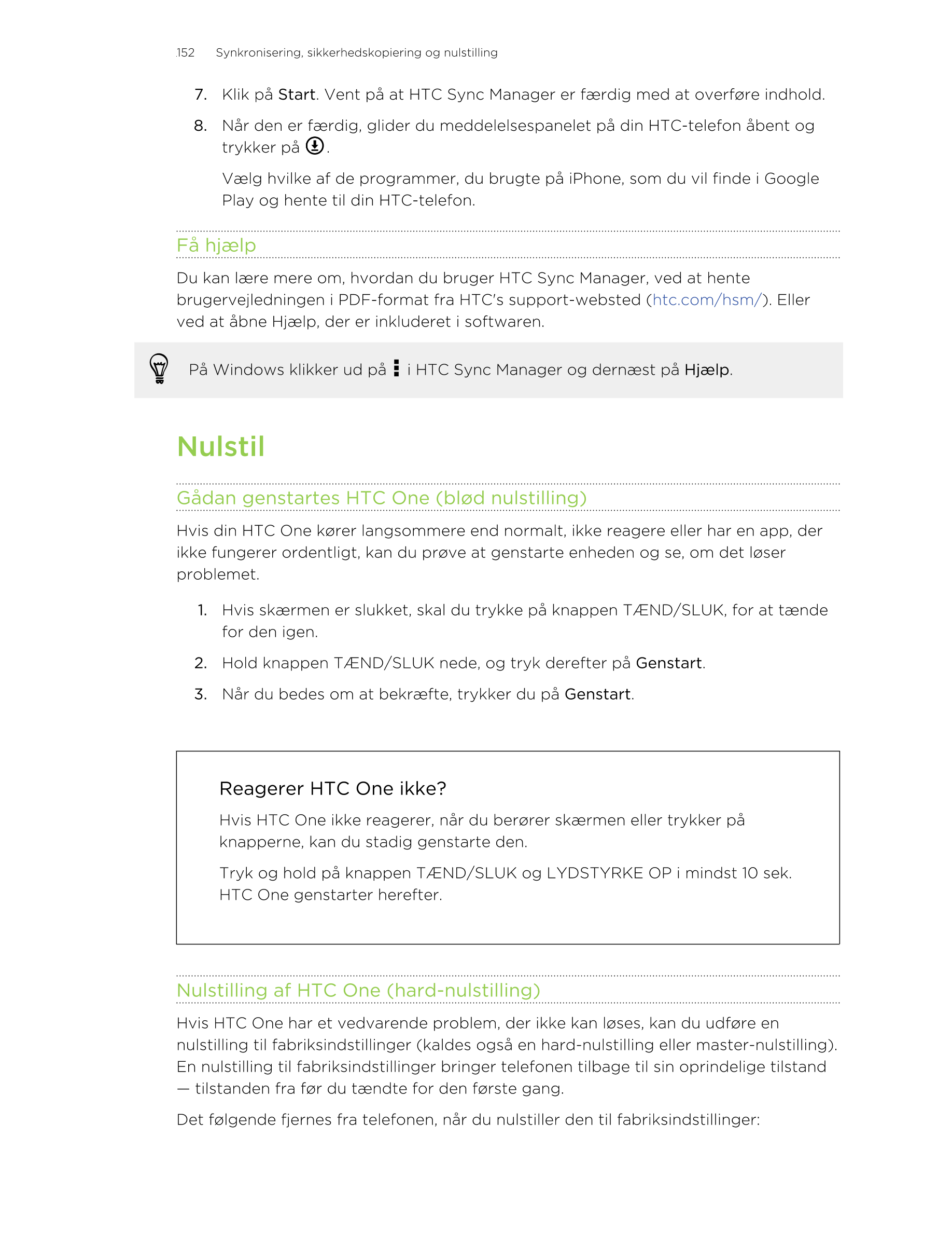 152     Synkronisering, sikkerhedskopiering og nulstilling
7. Klik på  Start. Vent på at HTC Sync Manager er færdig med at overf