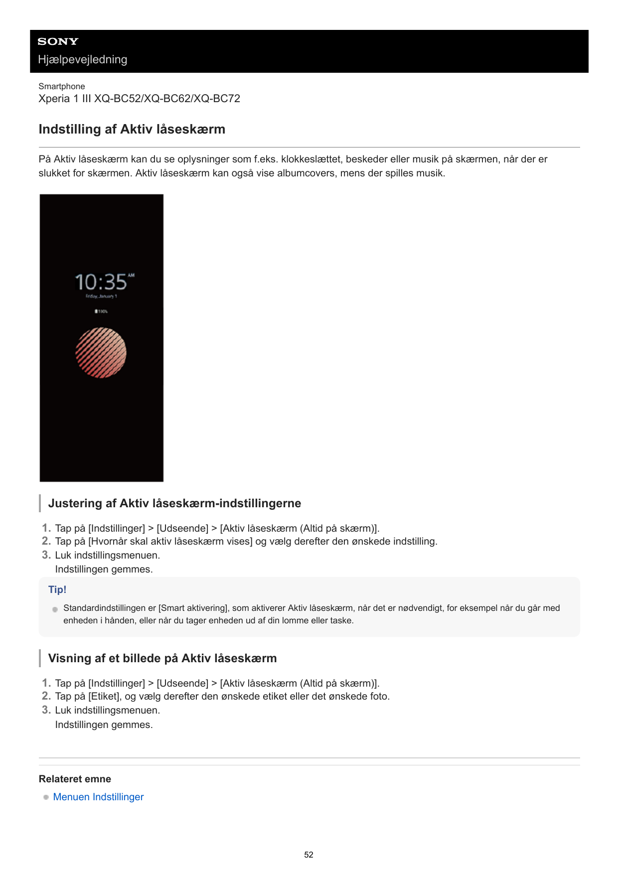 HjælpevejledningSmartphoneXperia 1 III XQ-BC52/XQ-BC62/XQ-BC72Indstilling af Aktiv låseskærmPå Aktiv låseskærm kan du se oplysni