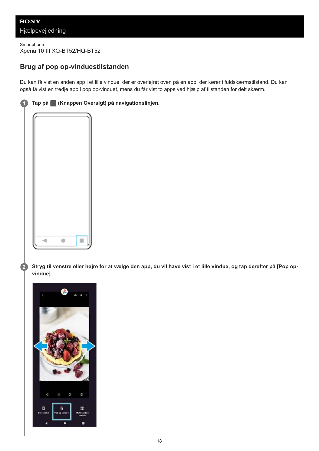 HjælpevejledningSmartphoneXperia 10 III XQ-BT52/HQ-BT52Brug af pop op-vinduestilstandenDu kan få vist en anden app i et lille vi