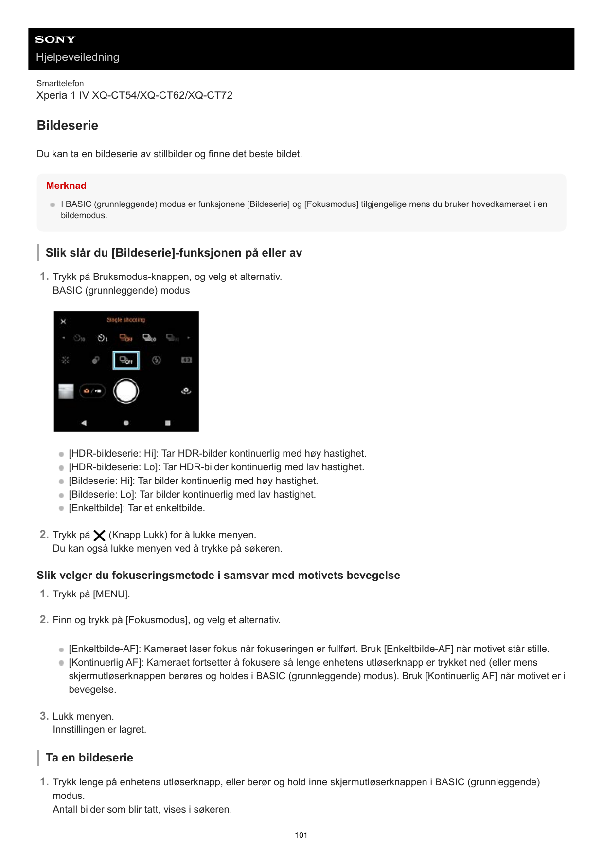 HjelpeveiledningSmarttelefonXperia 1 IV XQ-CT54/XQ-CT62/XQ-CT72BildeserieDu kan ta en bildeserie av stillbilder og finne det bes