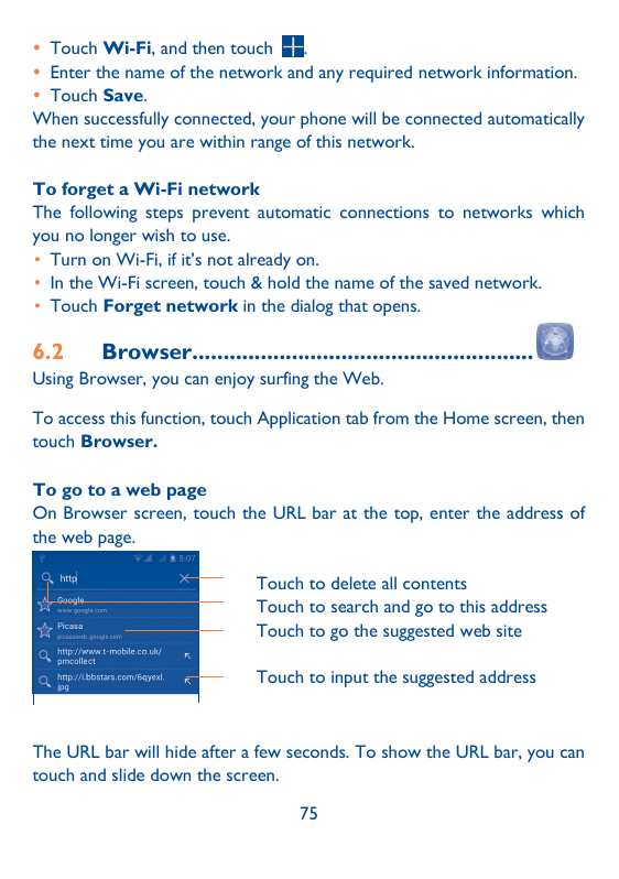  Touch Wi-Fi, and then touch. Enter the name of the network and any required network information. Touch Save.When successfull