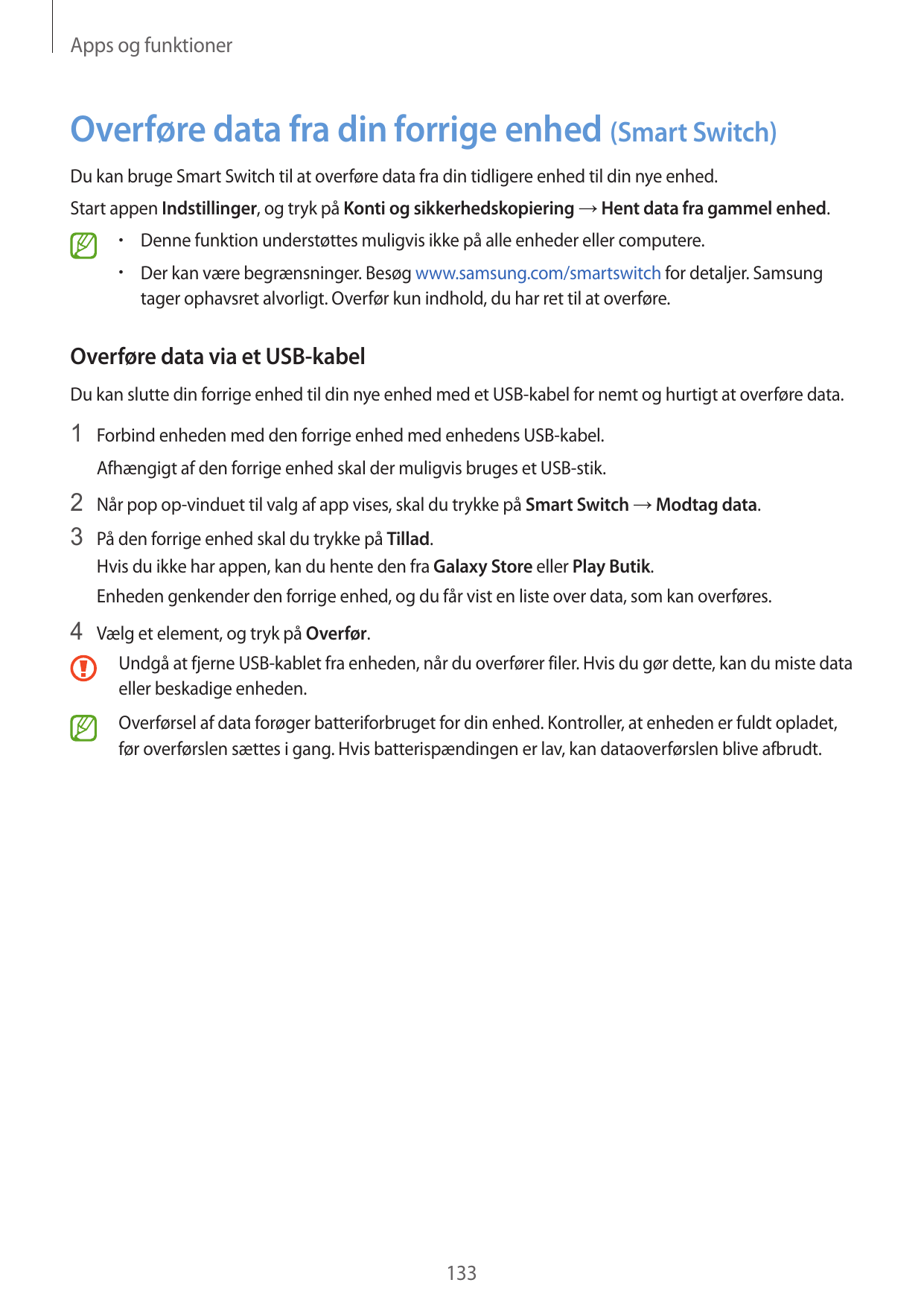 Apps og funktionerOverføre data fra din forrige enhed (Smart Switch)Du kan bruge Smart Switch til at overføre data fra din tidli