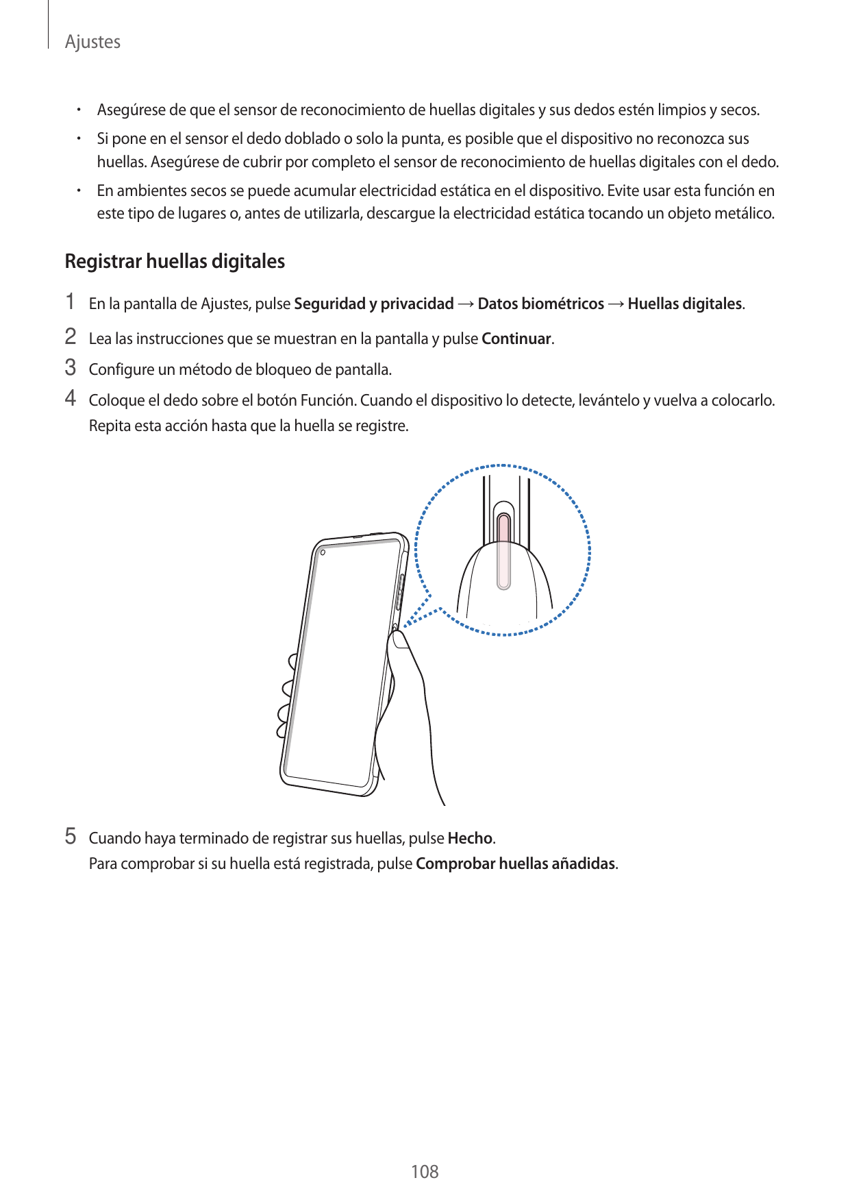 Ajustes•  Asegúrese de que el sensor de reconocimiento de huellas digitales y sus dedos estén limpios y secos.•  Si pone en el s