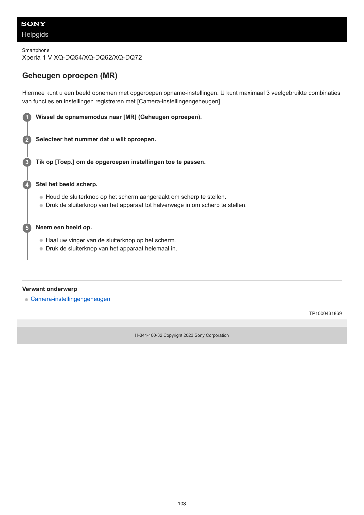 HelpgidsSmartphoneXperia 1 V XQ-DQ54/XQ-DQ62/XQ-DQ72Geheugen oproepen (MR)Hiermee kunt u een beeld opnemen met opgeroepen opname