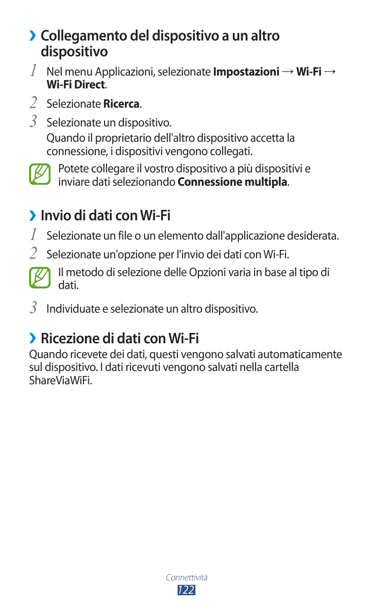 ››Collegamento del dispositivo a un altrodispositivo1 Nel menu Applicazioni, selezionate Impostazioni → Wi-Fi →Wi-Fi Direct.2 Se