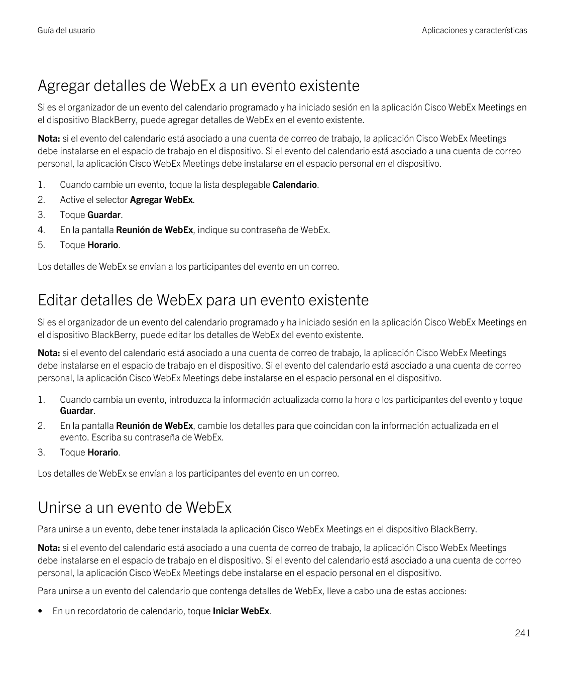Guía del usuarioAplicaciones y característicasAgregar detalles de WebEx a un evento existenteSi es el organizador de un evento d