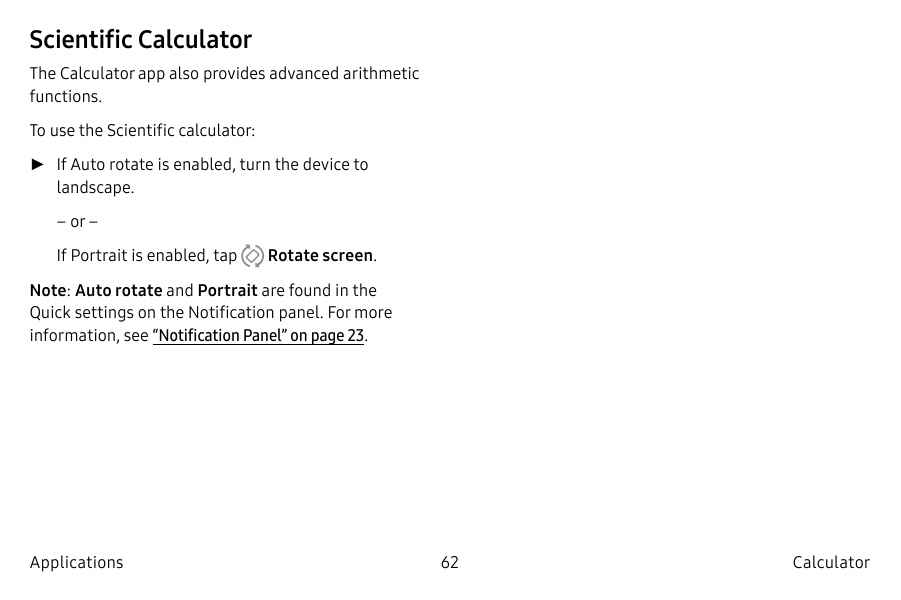 Scientific CalculatorThe Calculator app also provides advanced arithmeticfunctions.To use the Scientific calculator:►► If Auto r