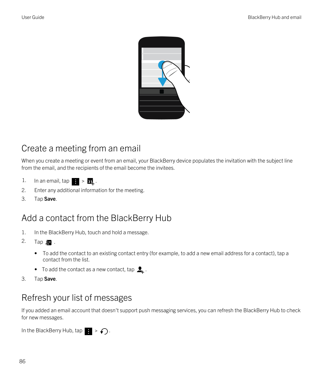 User GuideBlackBerry Hub and emailCreate a meeting from an emailWhen you create a meeting or event from an email, your BlackBerr
