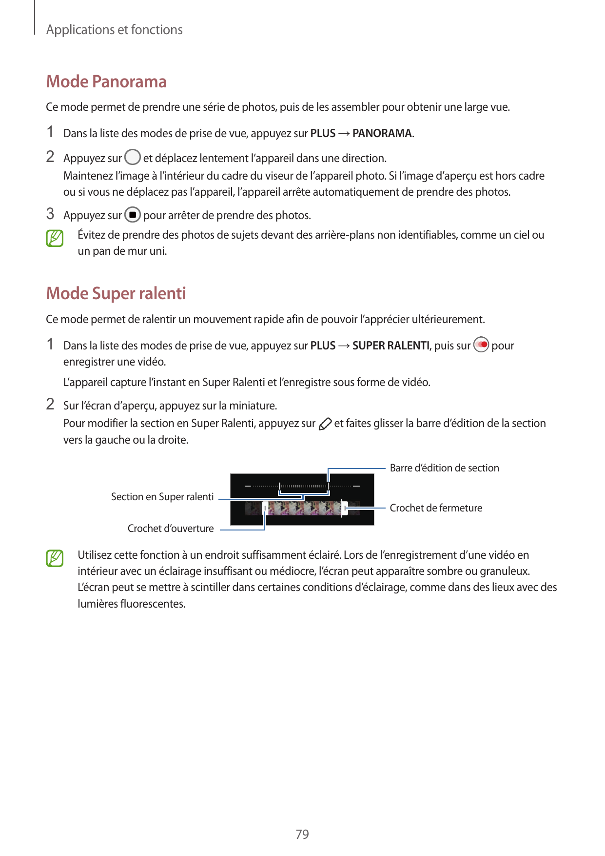 Applications et fonctionsMode PanoramaCe mode permet de prendre une série de photos, puis de les assembler pour obtenir une larg