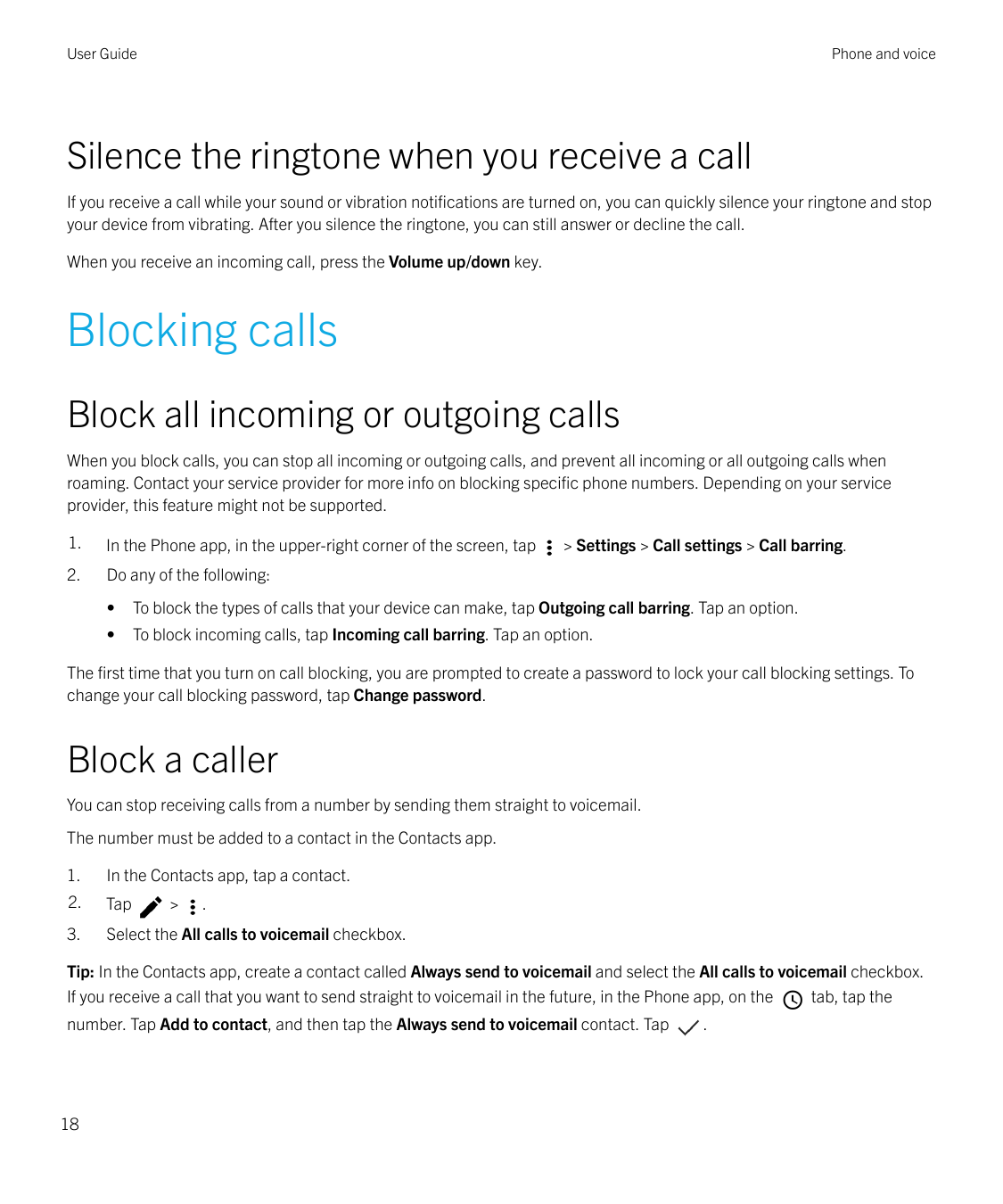 User GuidePhone and voiceSilence the ringtone when you receive a callIf you receive a call while your sound or vibration notific