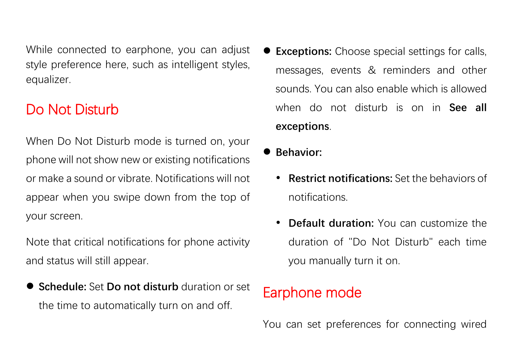 While connected to earphone, you can adjuststyle preference here, such as intelligent styles,equalizer.Do Not Disturb Exception