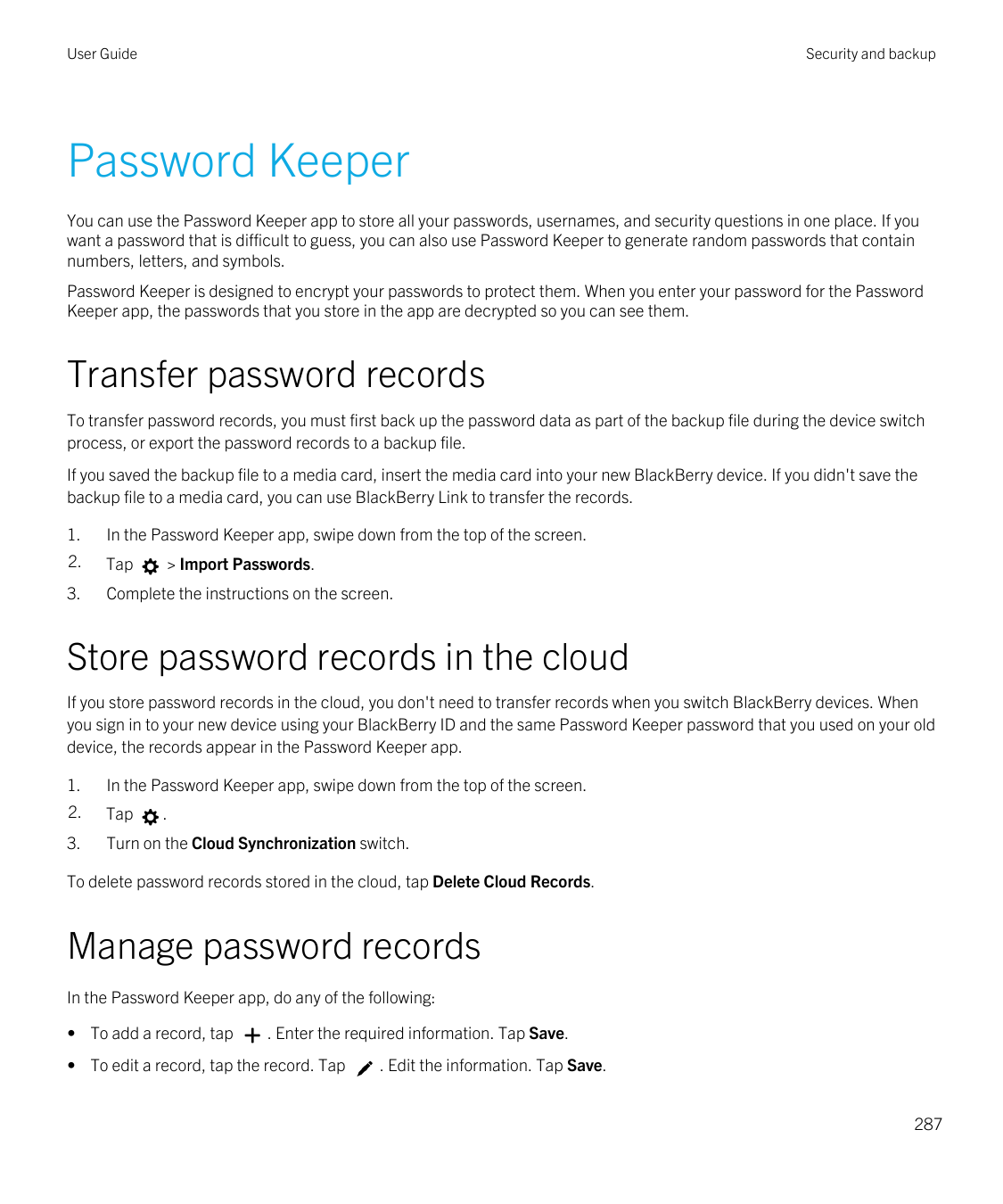 User GuideSecurity and backupPassword KeeperYou can use the Password Keeper app to store all your passwords, usernames, and secu