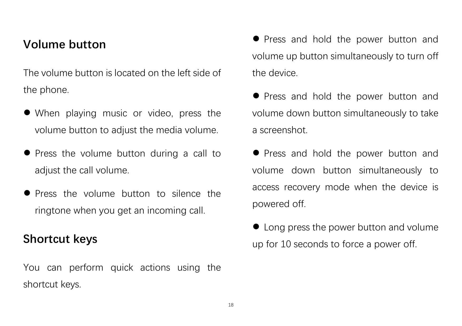 ⚫ Press and hold the power button andVolume buttonvolume up button simultaneously to turn offThe volume button is located on the
