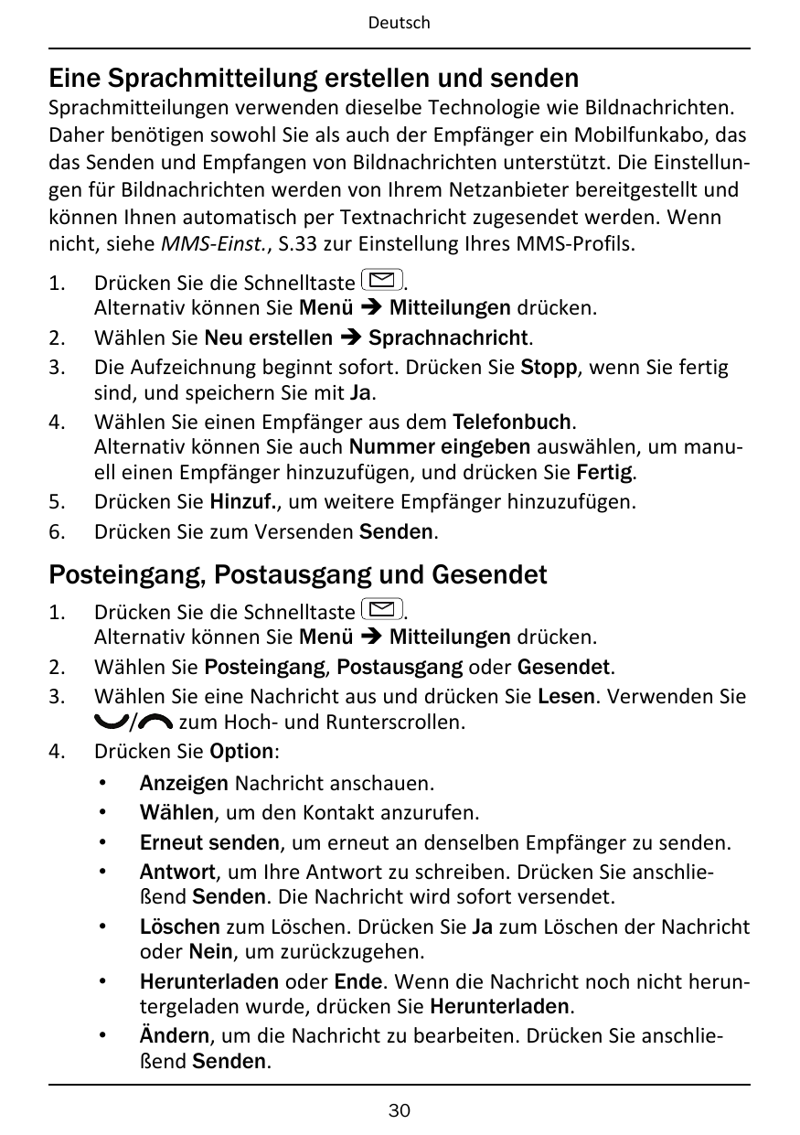 DeutschEine Sprachmitteilung erstellen und sendenSprachmitteilungen verwenden dieselbe Technologie wie Bildnachrichten.Daher ben