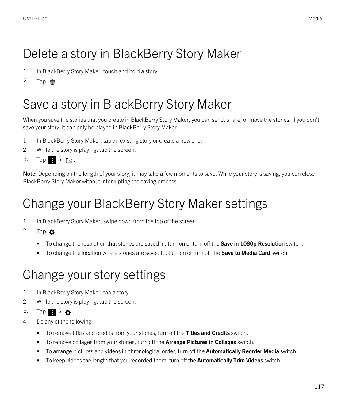 User GuideMediaDelete a story in BlackBerry Story Maker1.In BlackBerry Story Maker, touch and hold a story.2.Tap.Save a story in