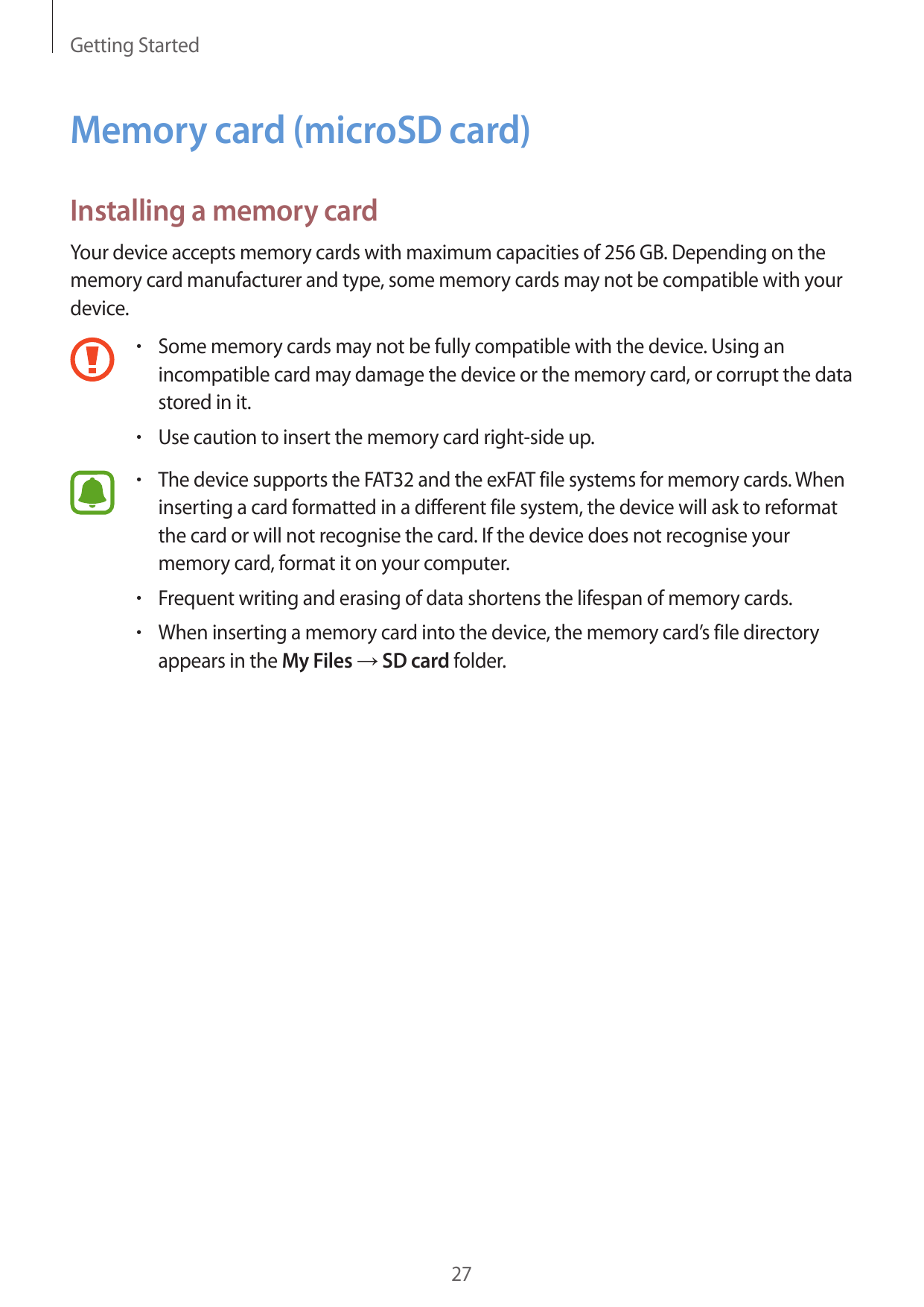 Getting StartedMemory card (microSD card)Installing a memory cardYour device accepts memory cards with maximum capacities of 256