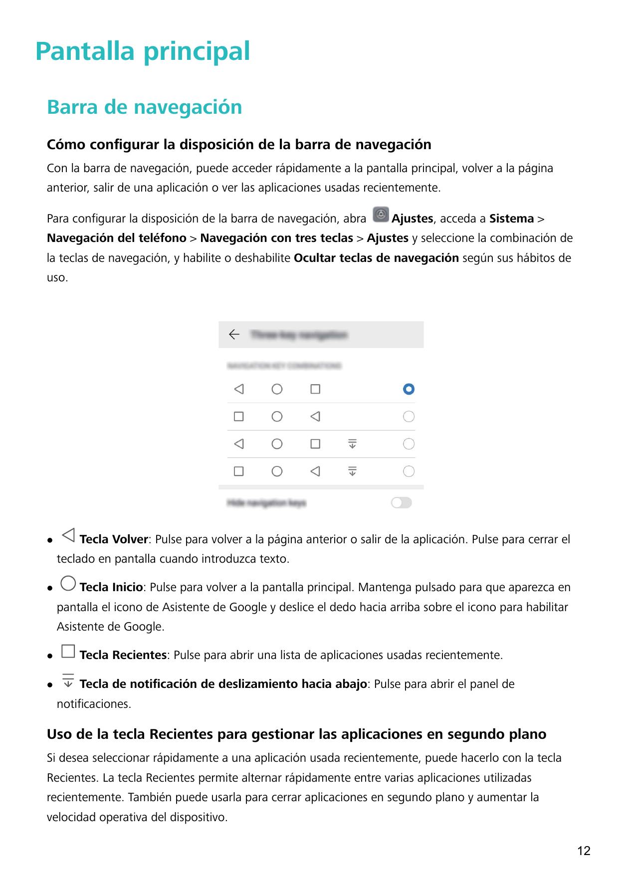 Pantalla principalBarra de navegaciónCómo configurar la disposición de la barra de navegaciónCon la barra de navegación, puede a