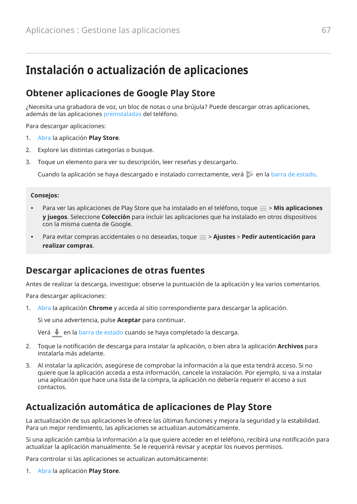 67Aplicaciones : Gestione las aplicacionesInstalación o actualización de aplicacionesObtener aplicaciones de Google Play Store¿N