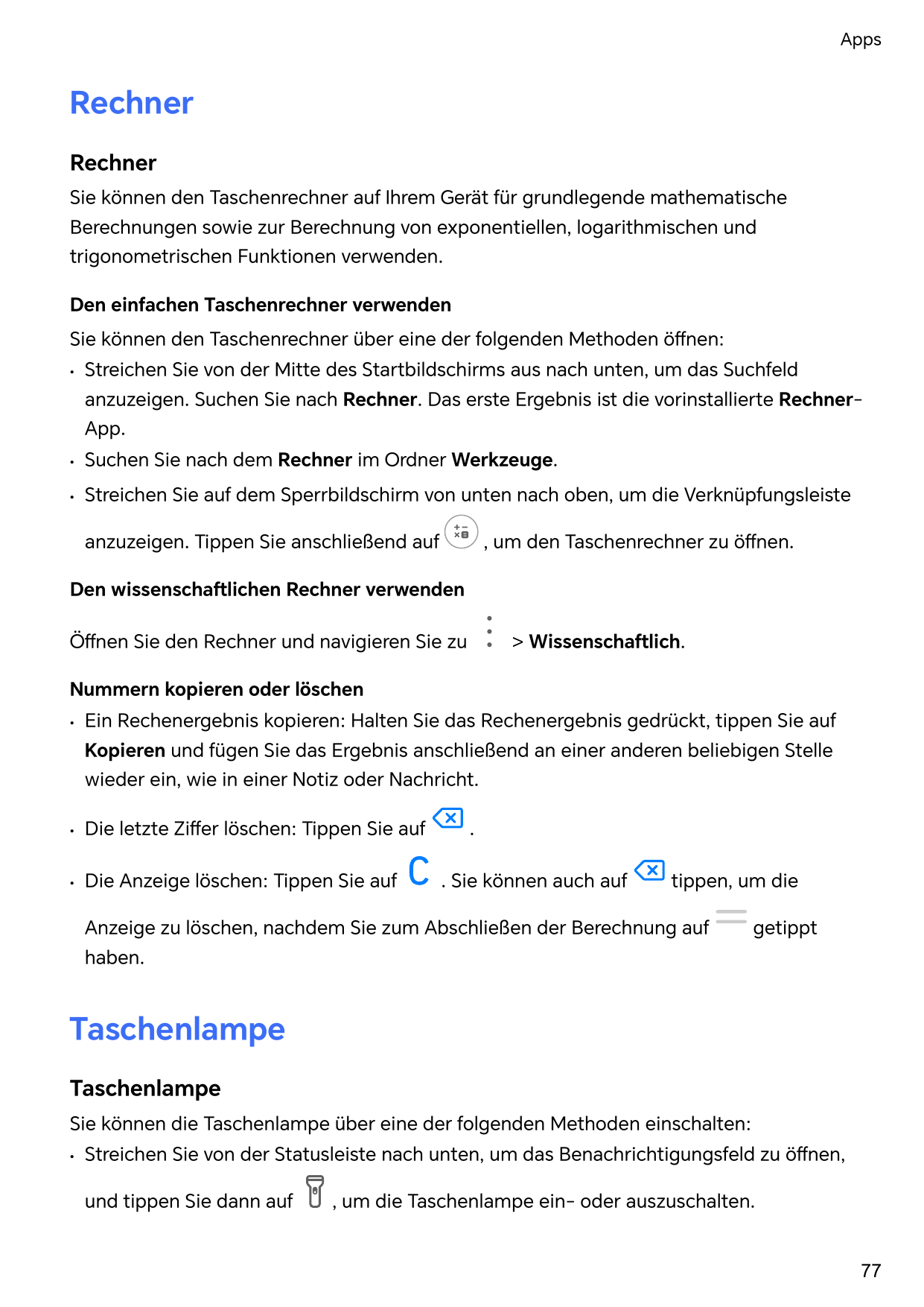 AppsRechnerRechnerSie können den Taschenrechner auf Ihrem Gerät für grundlegende mathematischeBerechnungen sowie zur Berechnung 