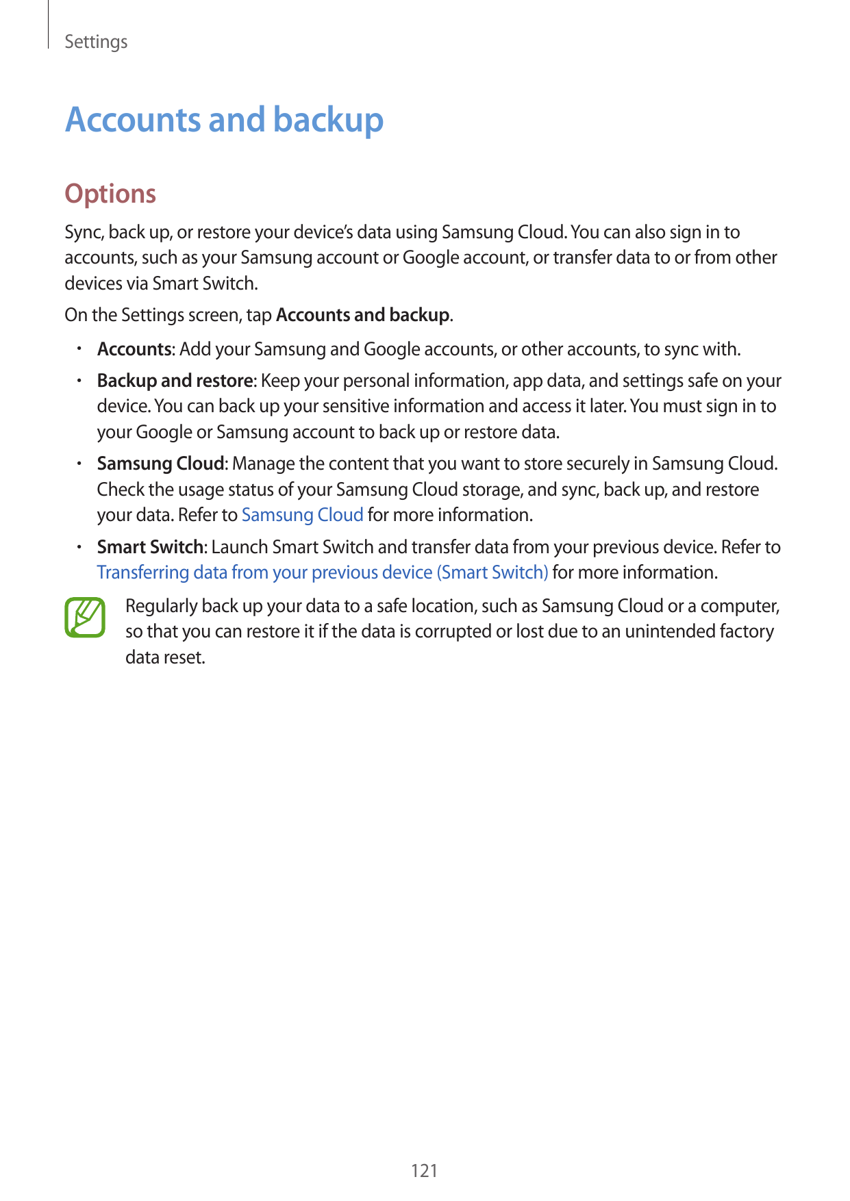 SettingsAccounts and backupOptionsSync, back up, or restore your device’s data using Samsung Cloud. You can also sign in toaccou