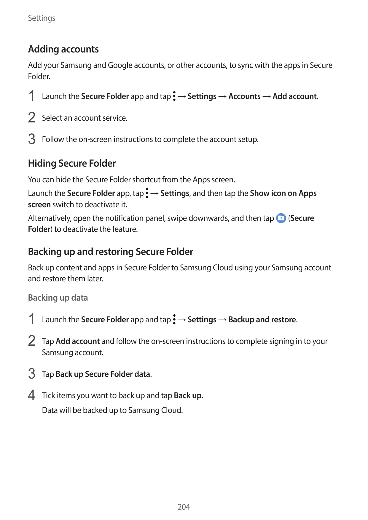SettingsAdding accountsAdd your Samsung and Google accounts, or other accounts, to sync with the apps in SecureFolder.1 Launch t