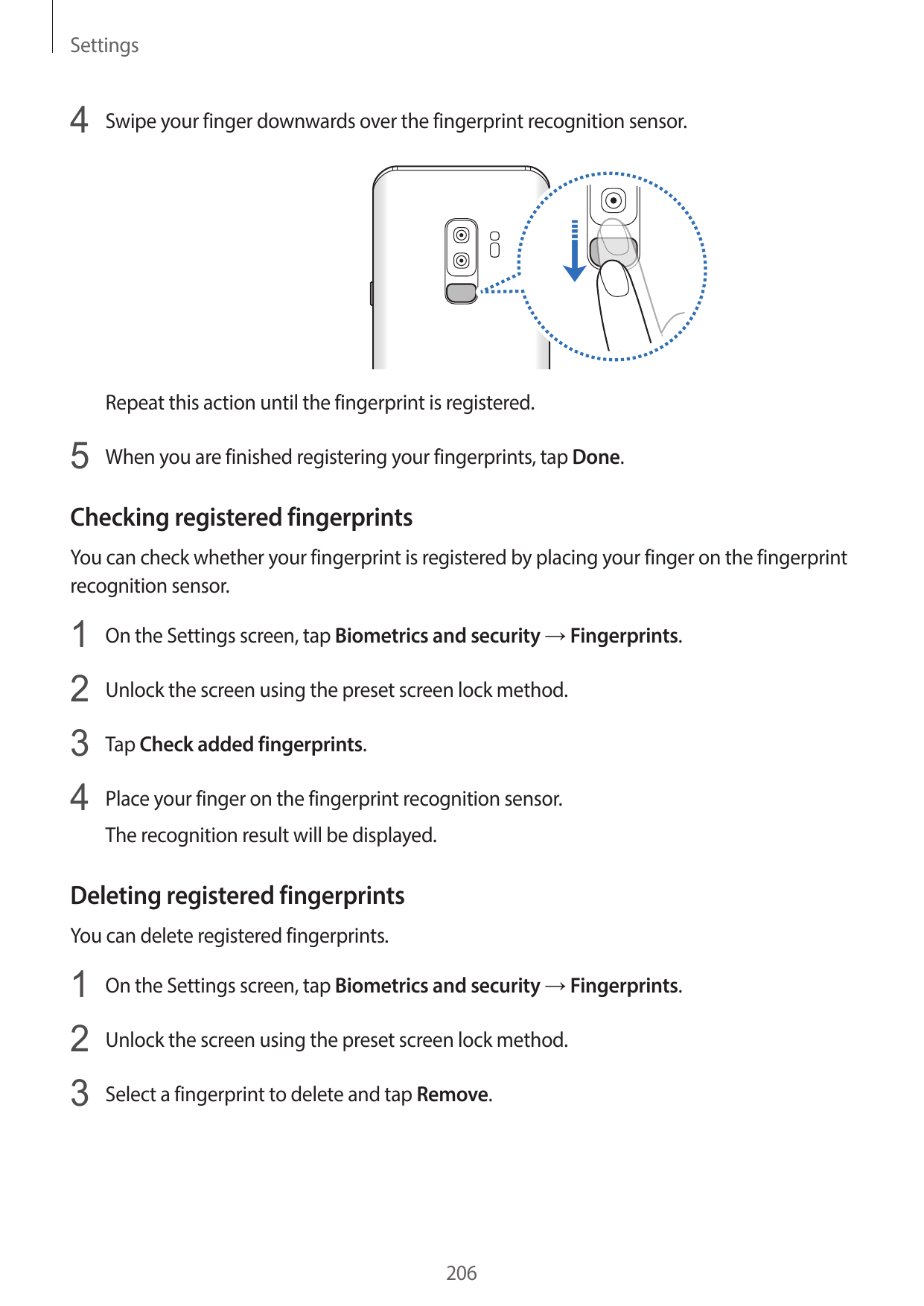 Settings4 Swipe your finger downwards over the fingerprint recognition sensor.Repeat this action until the fingerprint is regist
