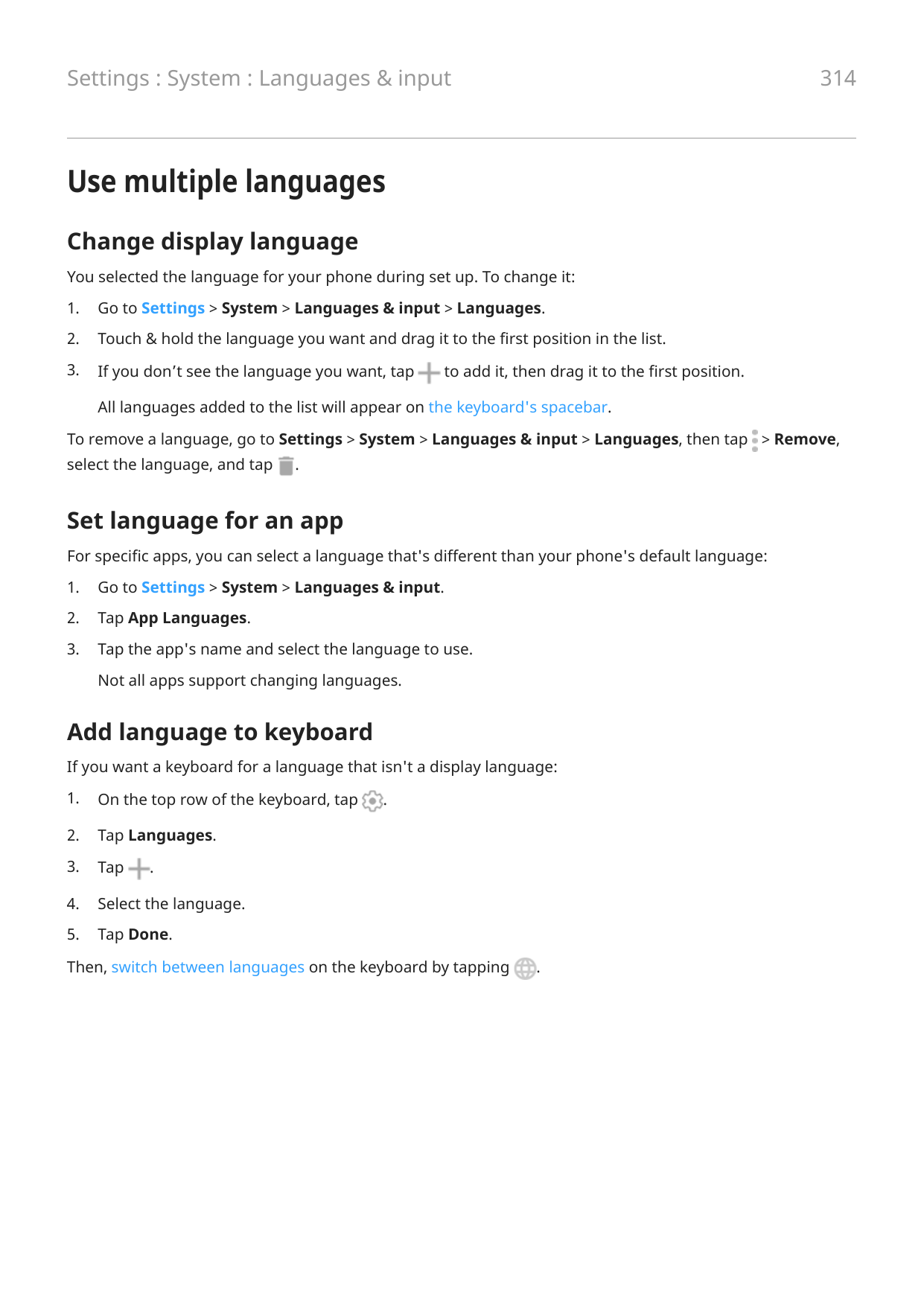 314Settings : System : Languages & inputUse multiple languagesChange display languageYou selected the language for your phone du