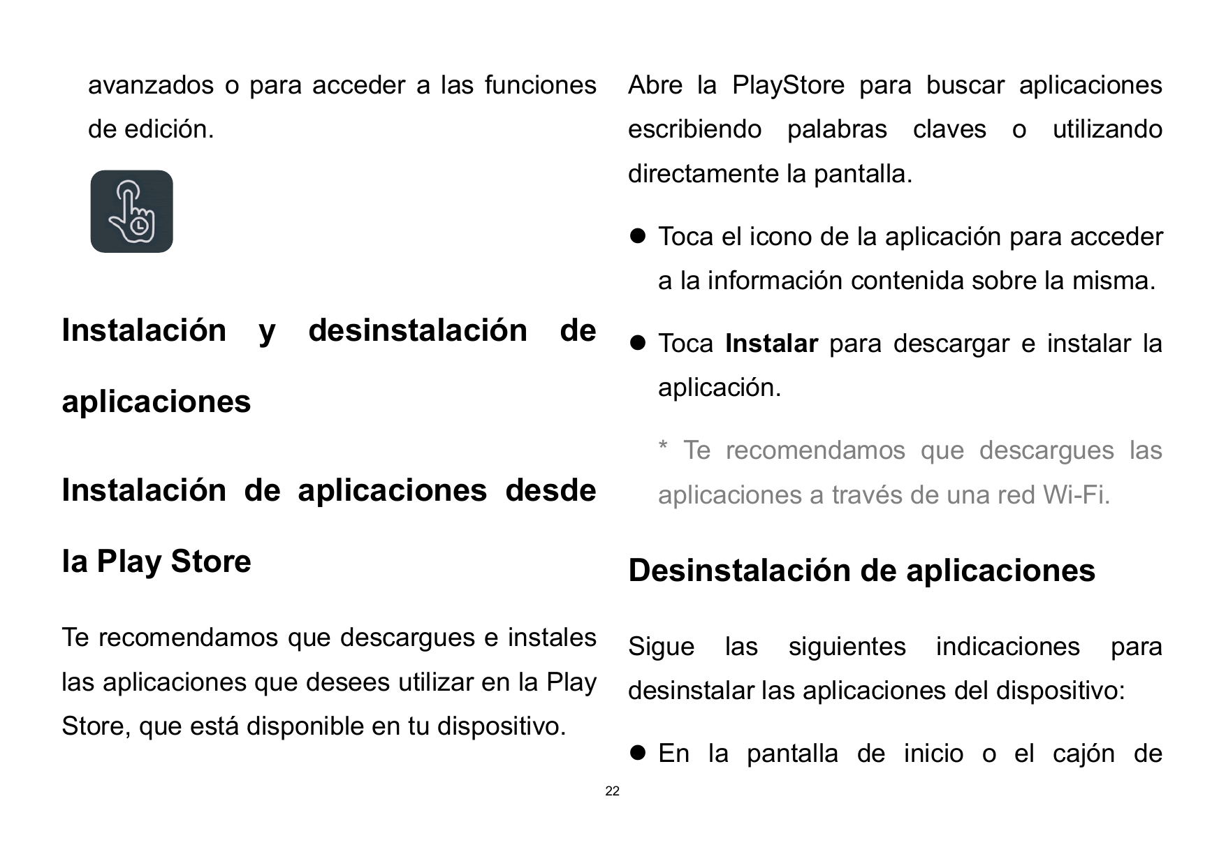 avanzados o para acceder a las funcionesAbre la PlayStore para buscar aplicacionesde edición.escribiendo palabras claves o utili