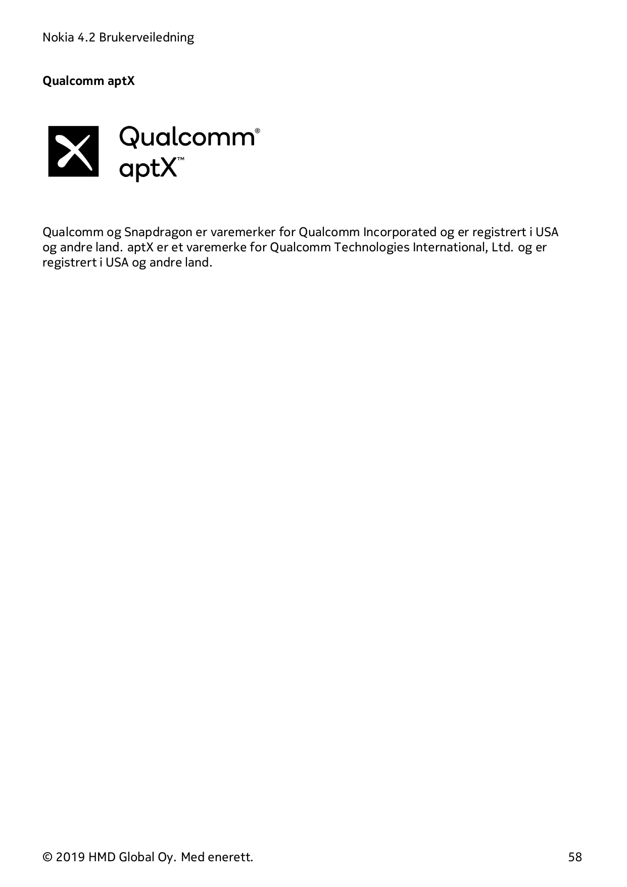 Nokia 4.2 BrukerveiledningQualcomm aptXQualcomm og Snapdragon er varemerker for Qualcomm Incorporated og er registrert i USAog a