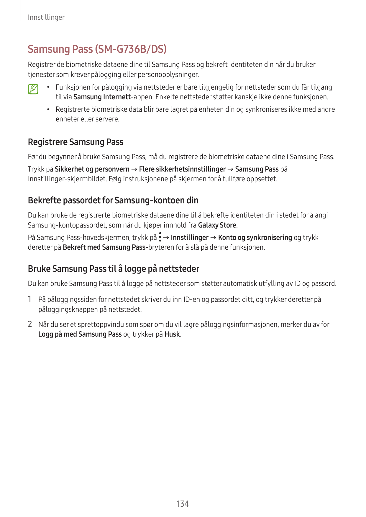 InnstillingerSamsung Pass (SM-G736B/DS)Registrer de biometriske dataene dine til Samsung Pass og bekreft identiteten din når du 