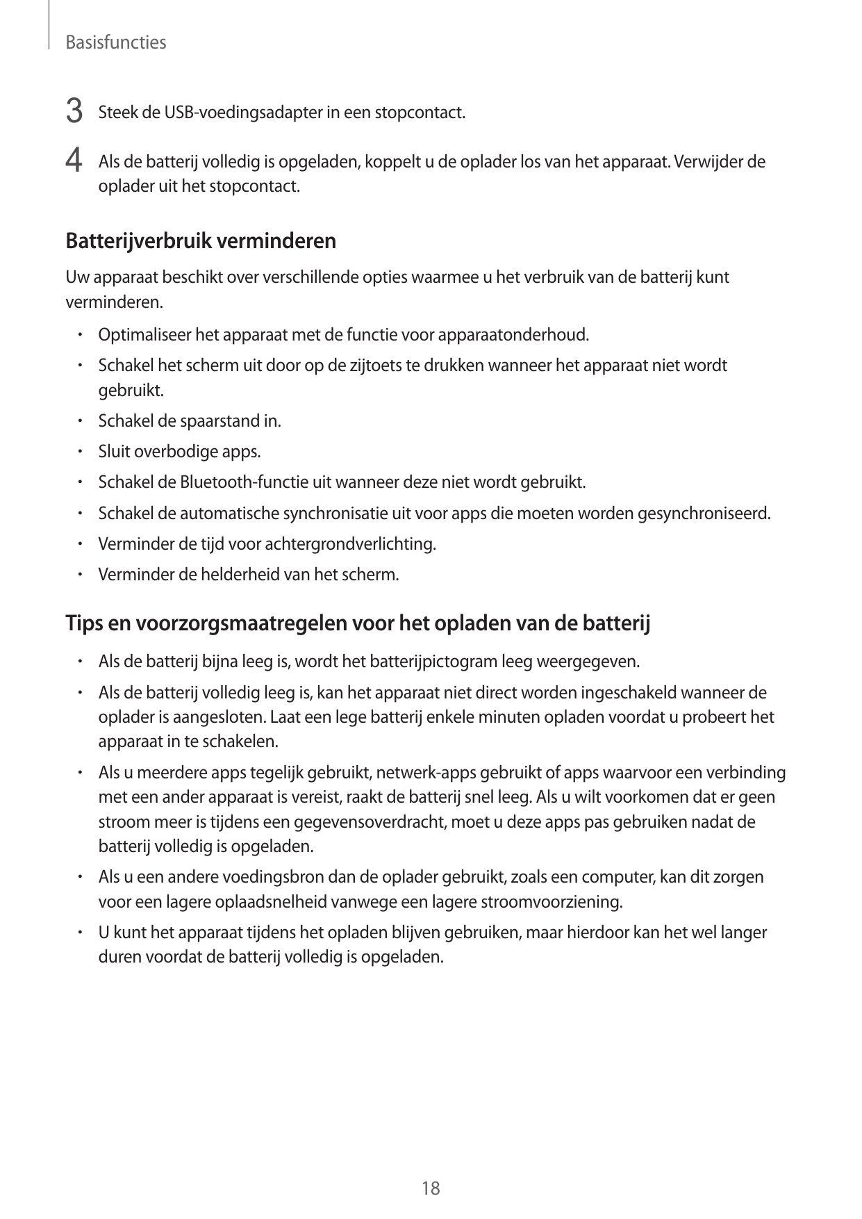 Basisfuncties3 Steek de USB-voedingsadapter in een stopcontact.4 Als de batterij volledig is opgeladen, koppelt u de oplader los