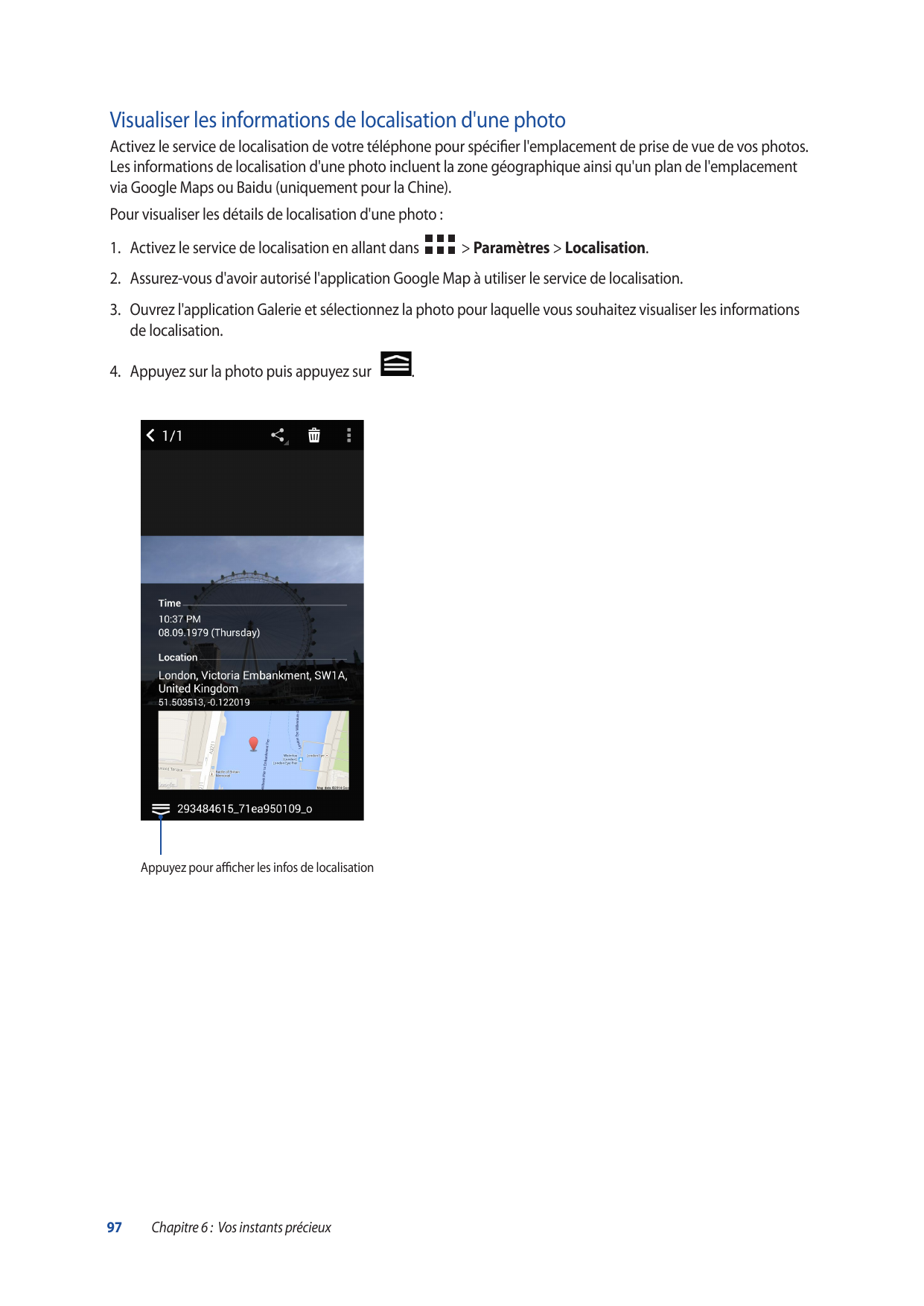 Visualiser les informations de localisation d'une photoActivez le service de localisation de votre téléphone pour spécifier l'em