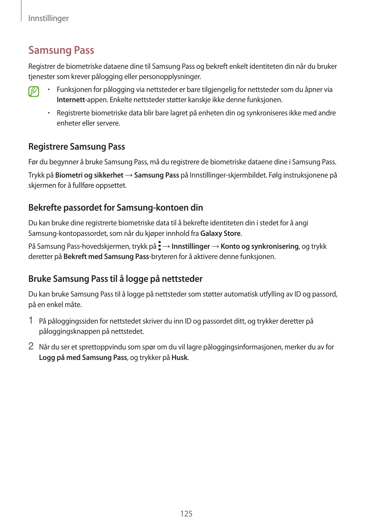 InnstillingerSamsung PassRegistrer de biometriske dataene dine til Samsung Pass og bekreft enkelt identiteten din når du brukert